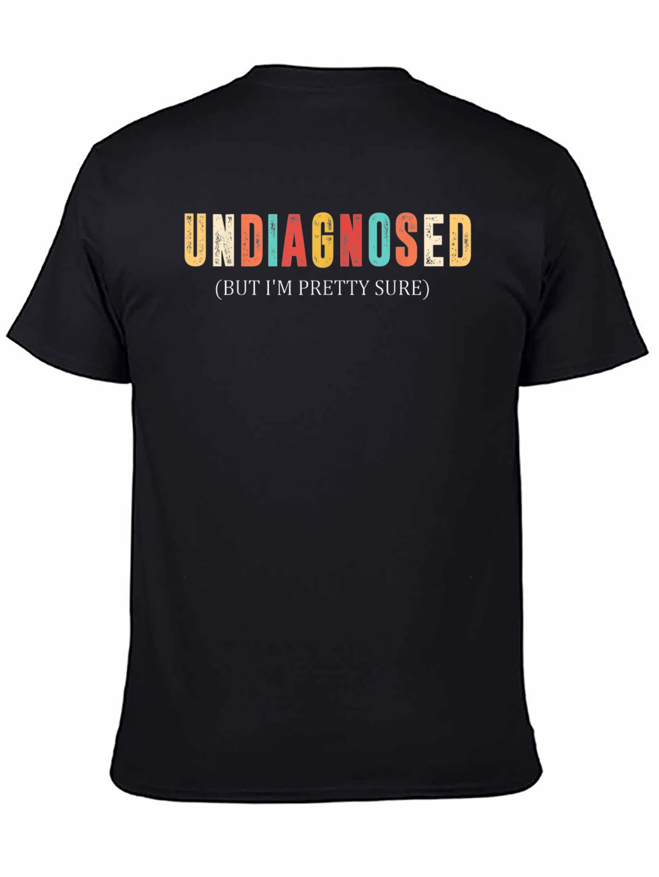 Black Undiagnosed But I'm Pretty Sure T-Shirt view 4