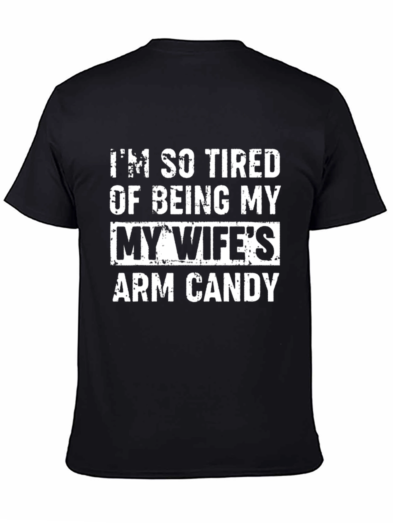 Black Funny Husband T-Shirt - I'm My Wife's Arm Candy view 4