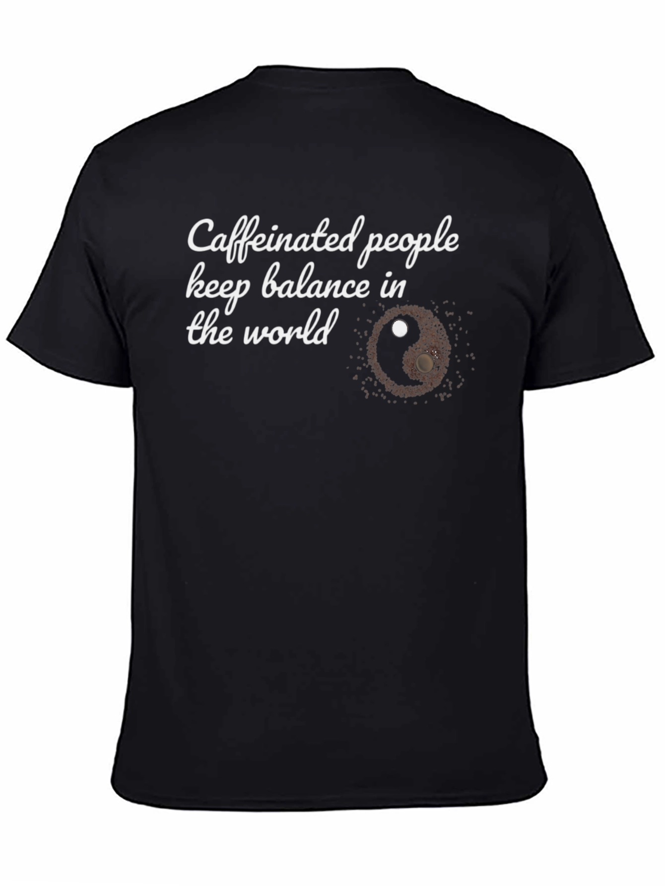 Black Caffeinated People Yin Yang T-Shirt - Balance the World! view 4