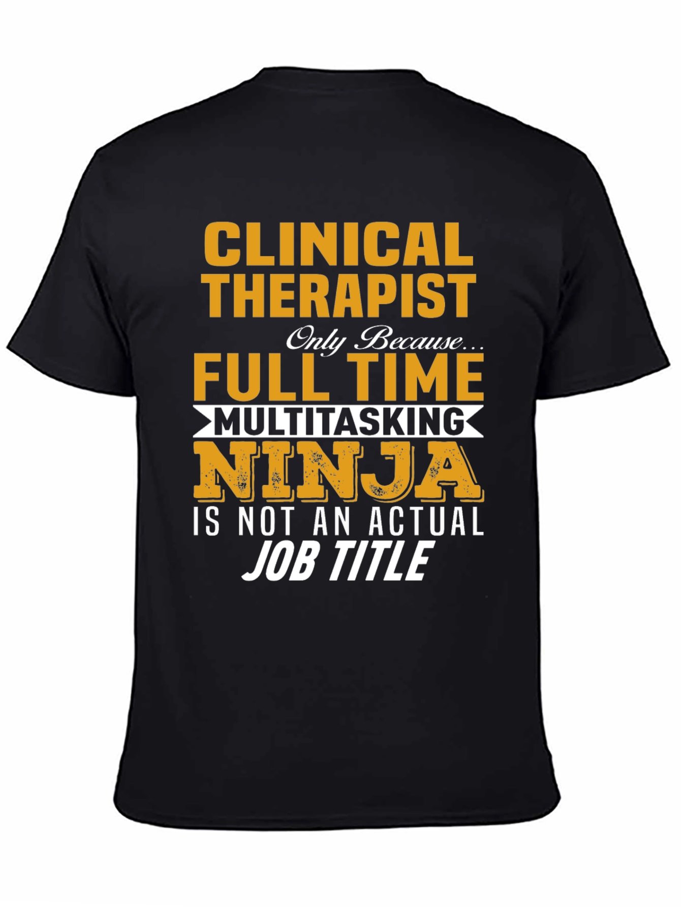 Black Clinical Therapist Full Time Ninja T-Shirt view 4