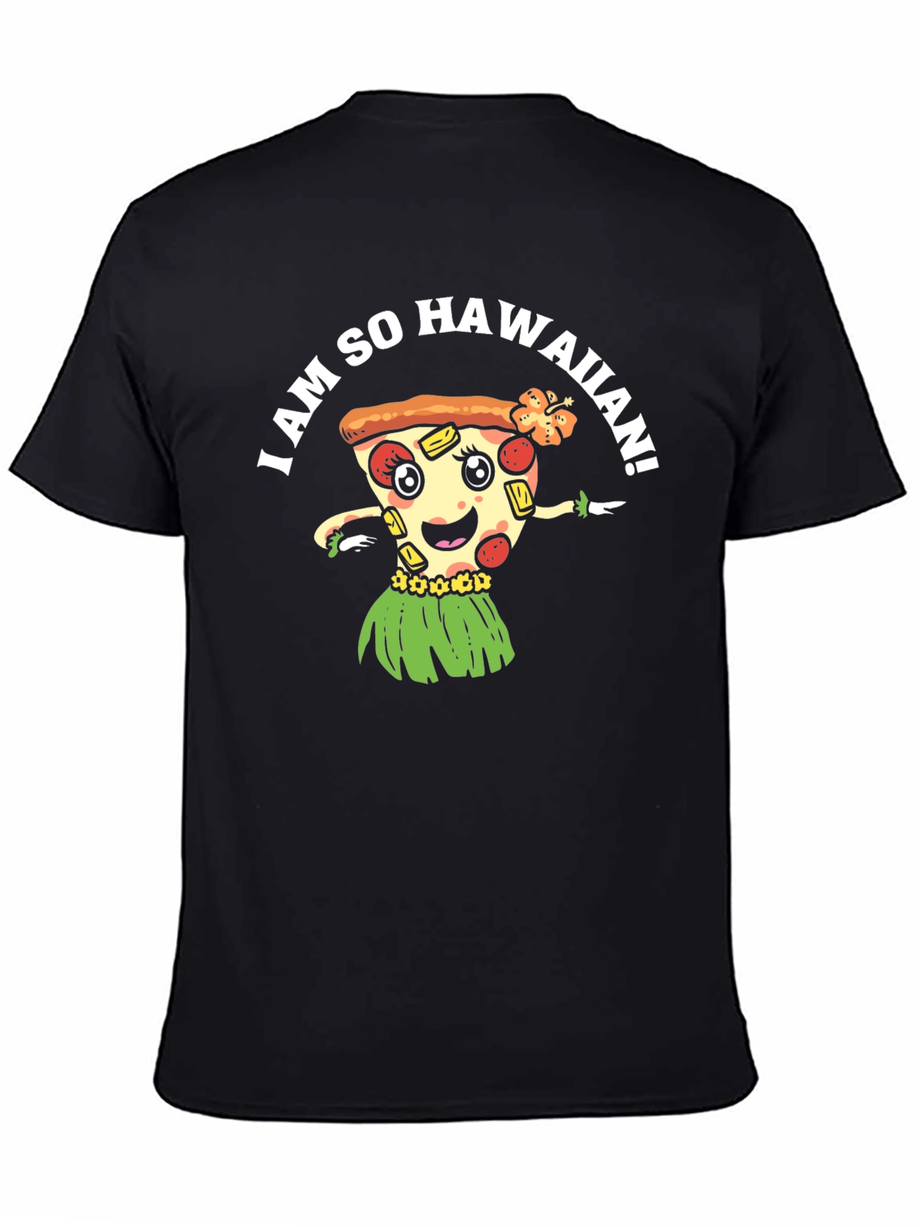 I Am So Hawaiian Pizza T-Shirt - 4