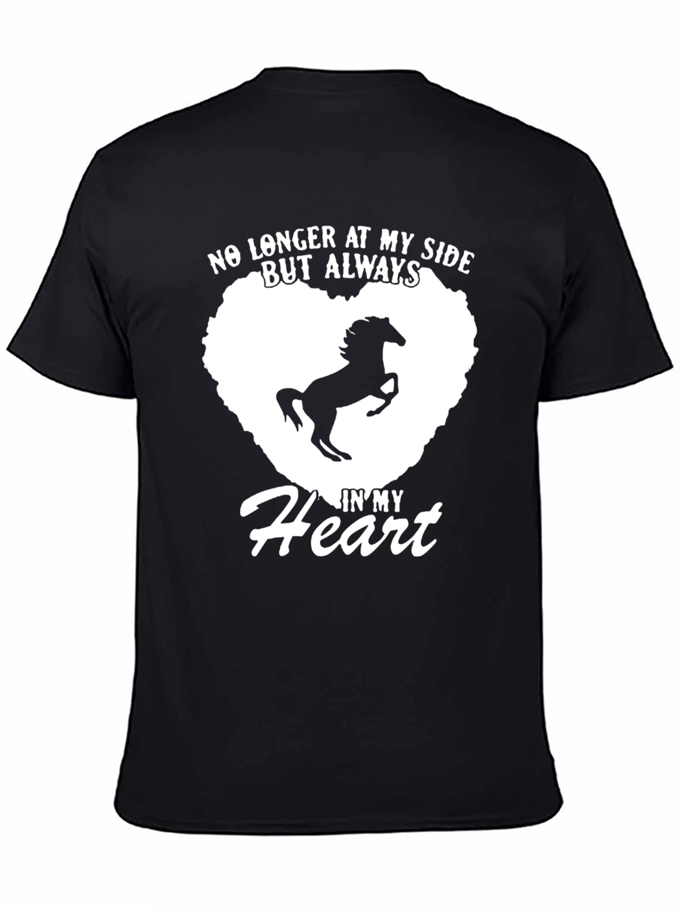 Black Horse Memorial T-Shirt: Always In My Heart view 4