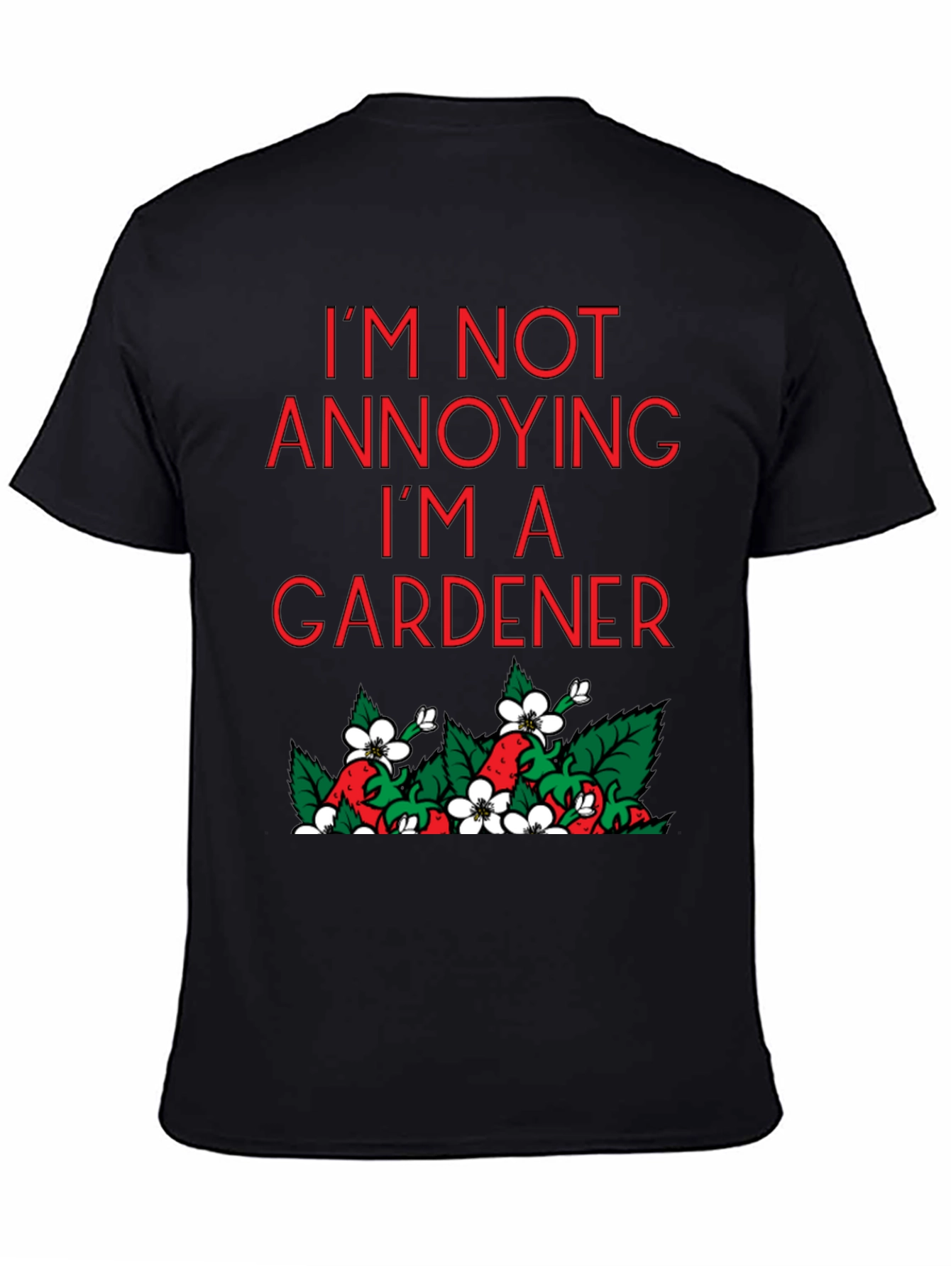 Black Funny Gardener T-Shirt - I'm Not Annoying view 4