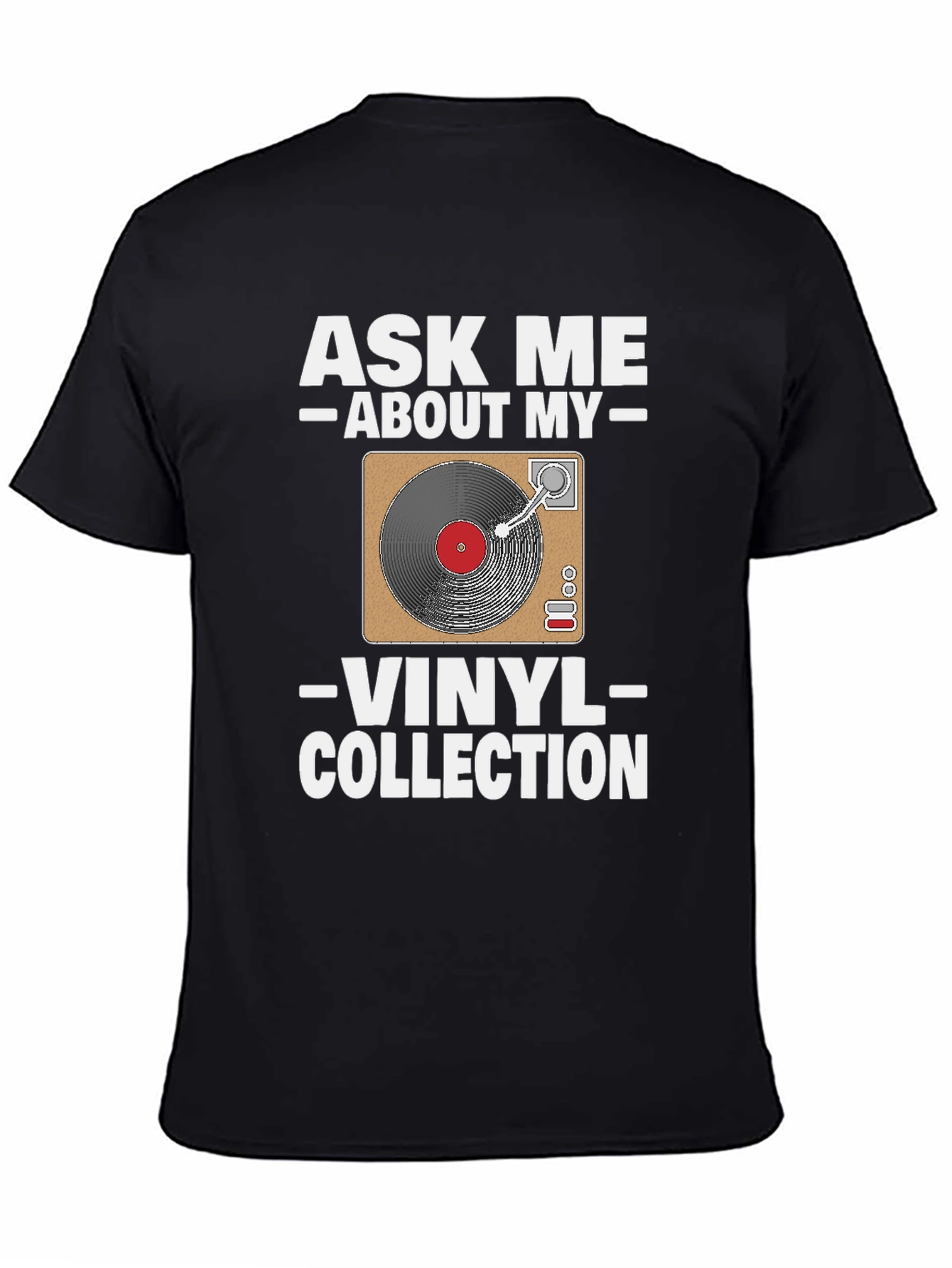 Black Ask Me About My Vinyl Collection T-Shirt view 4