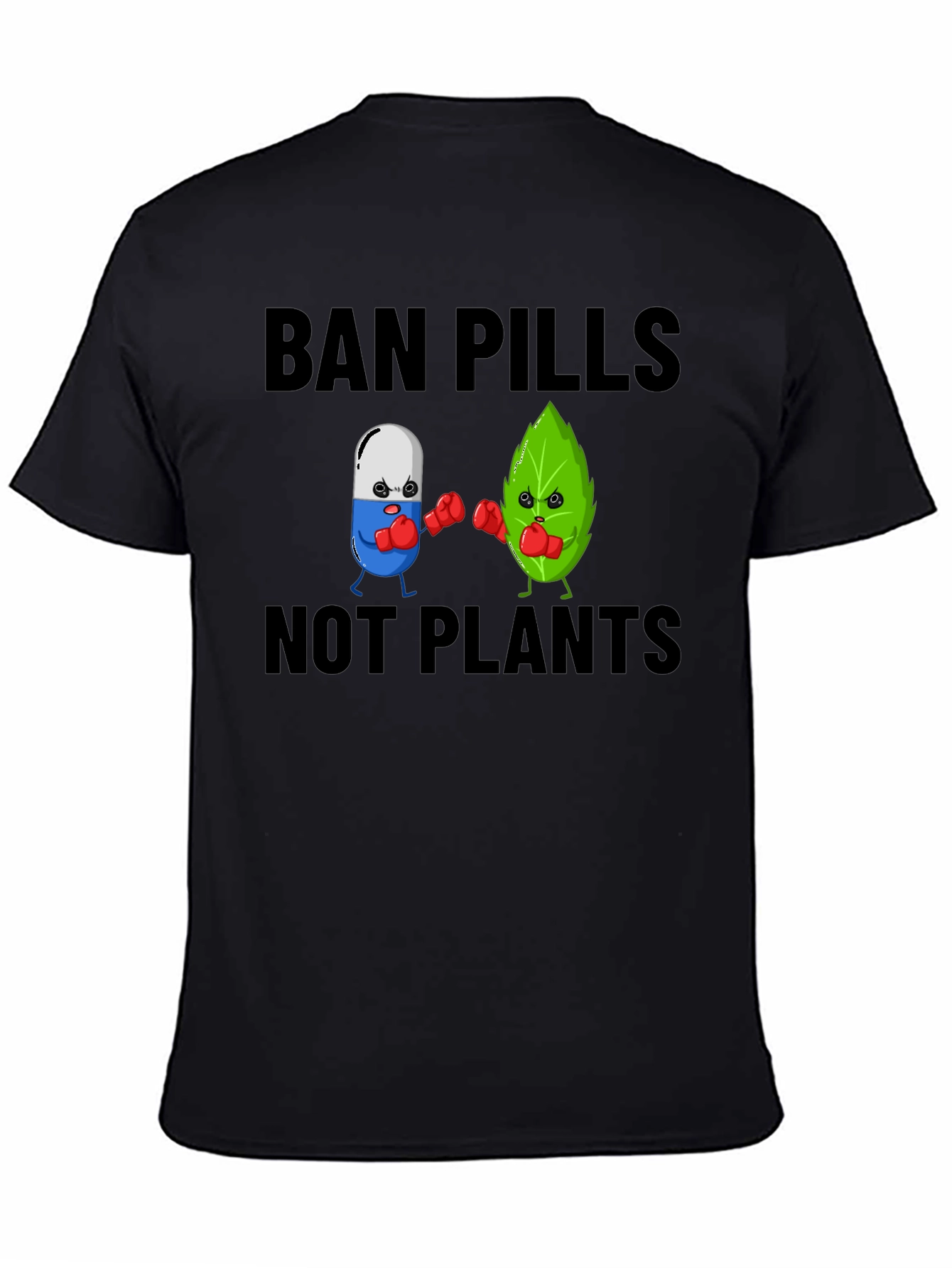 Black Ban Pills Not Plants Graphic T-Shirt view 4