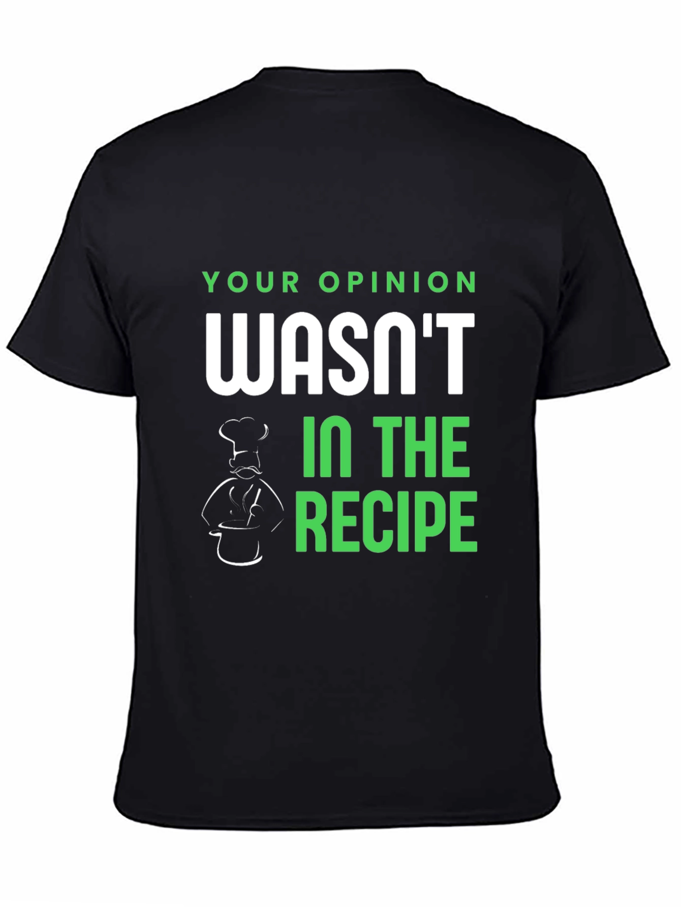 Black Opinion Recipe T-Shirt - Funny Chef Tee view 4