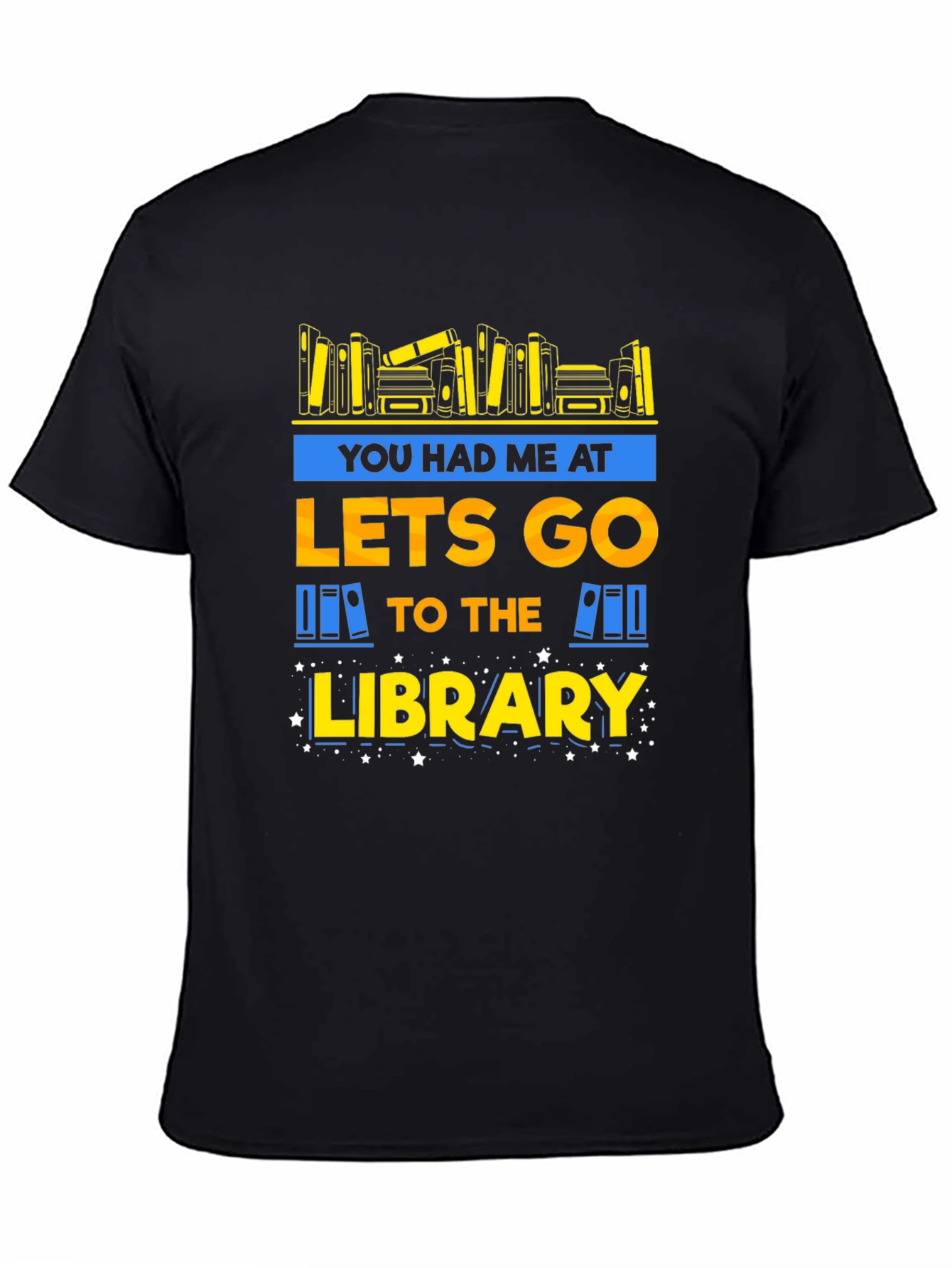 Black Library Lover T-Shirt: You Had Me at Lets Go view 4