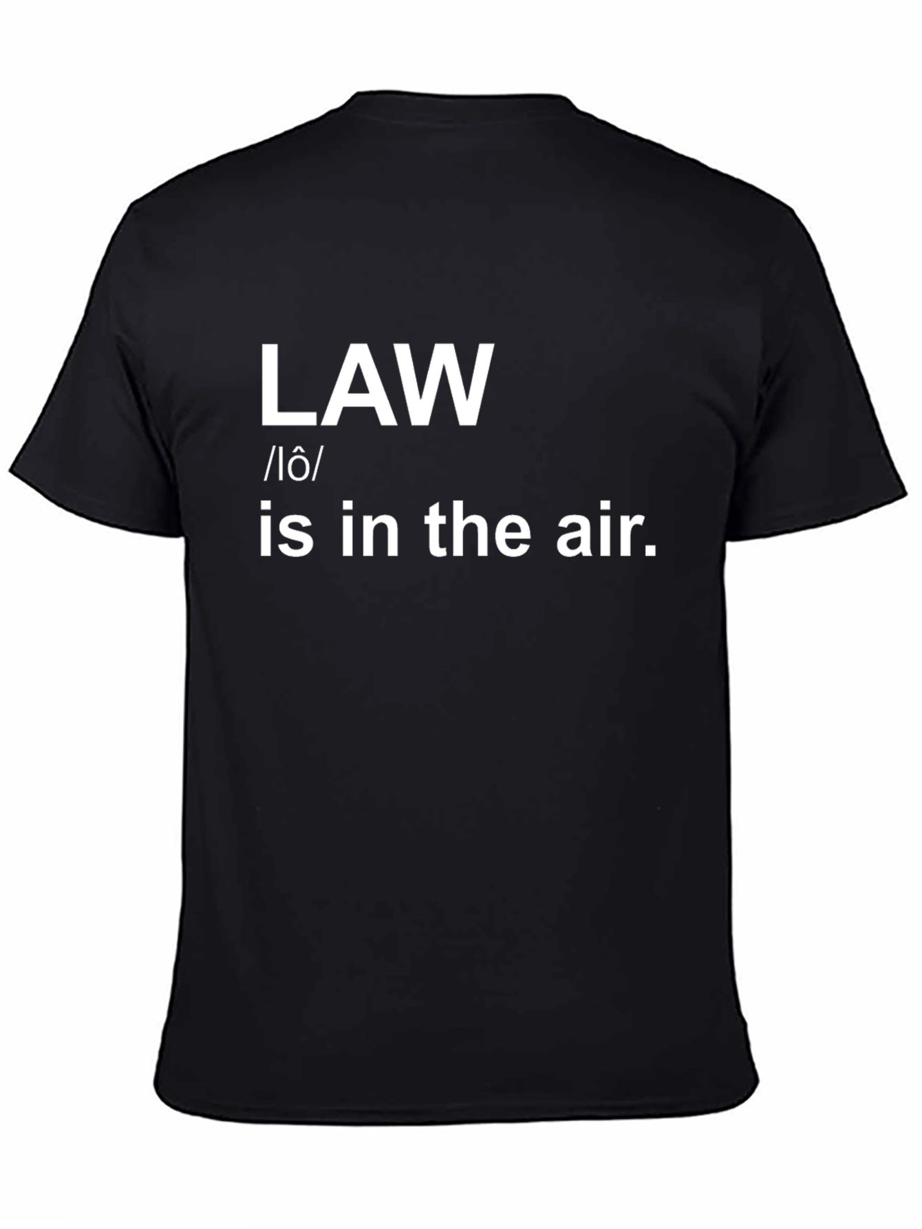 Black Law is in the Air Funny T-Shirt view 4