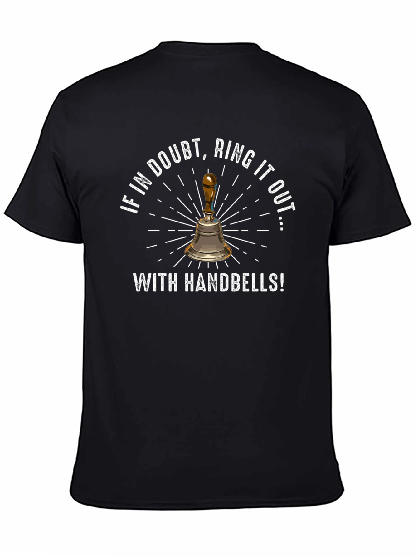 Black Ring It Out Handbell T-Shirt - Doubt, Humor, Music view 4