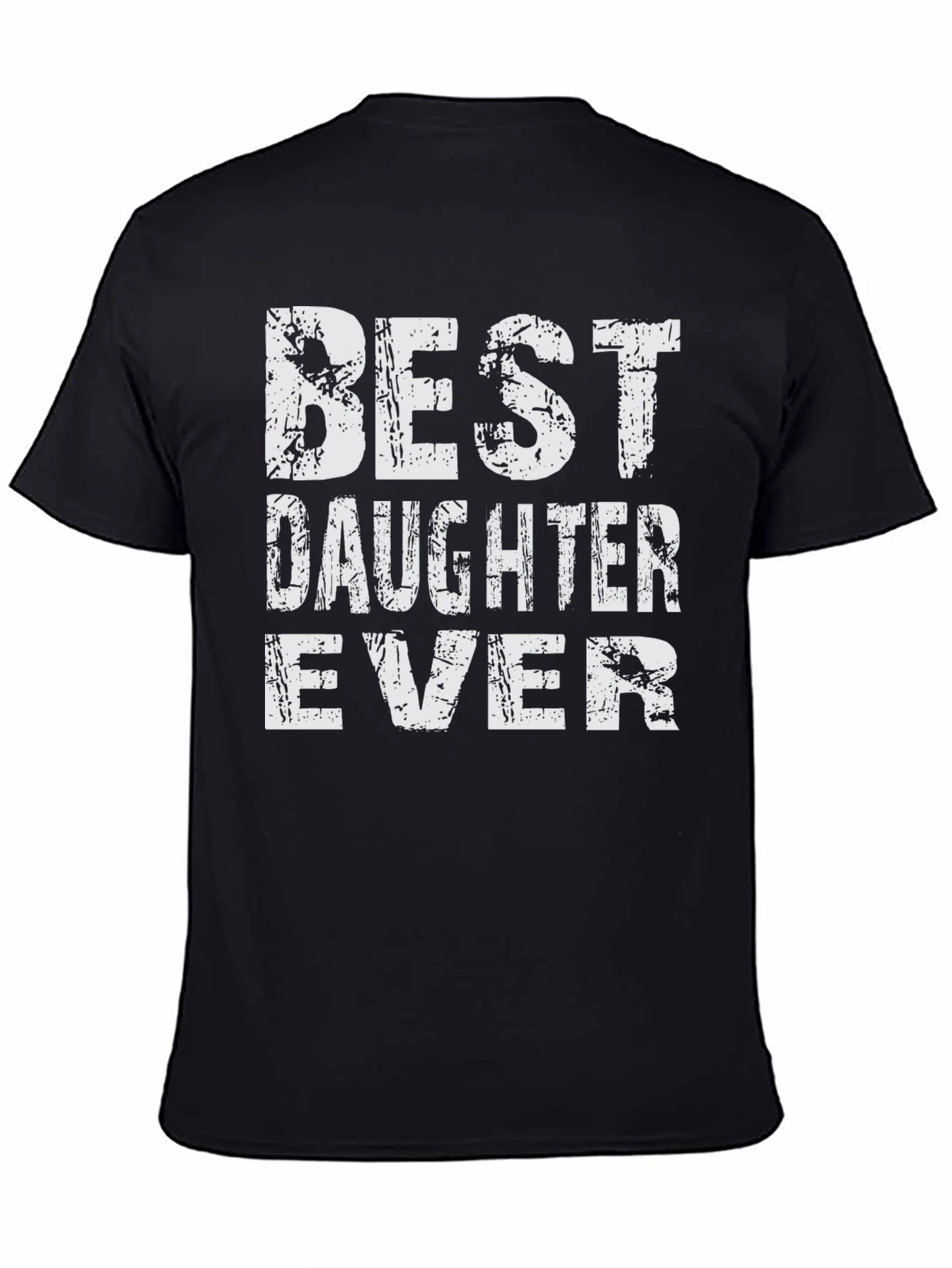Best Daughter Ever Graphic T-Shirt Father's Day Gift - 4