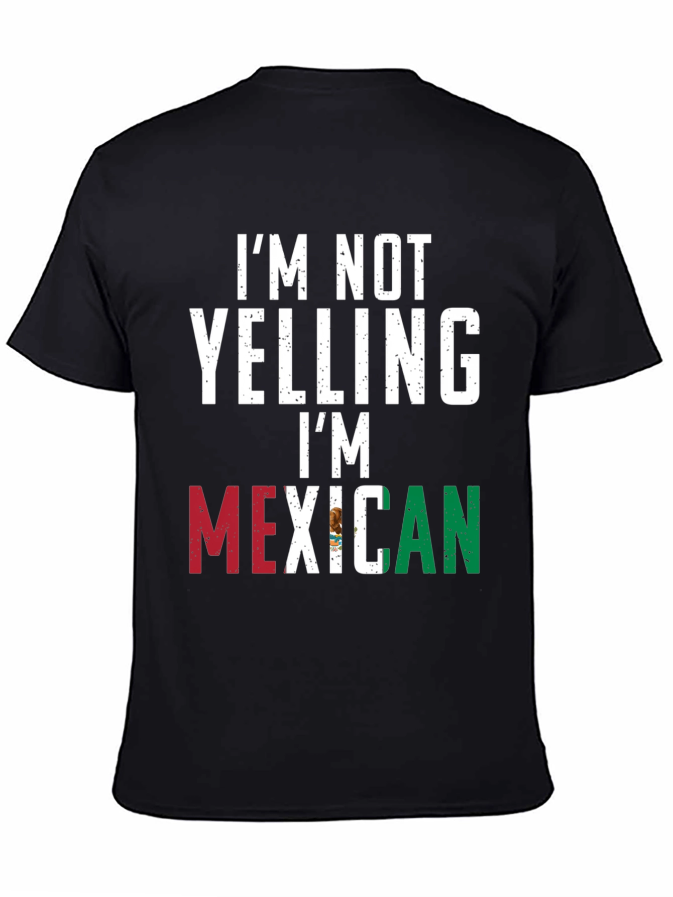 I'm Not Yelling I'm Mexican Black T-Shirt - 4