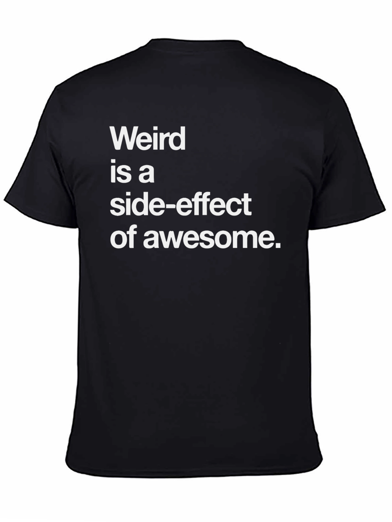Black Weird is a Side-Effect of Awesome Tee view 4