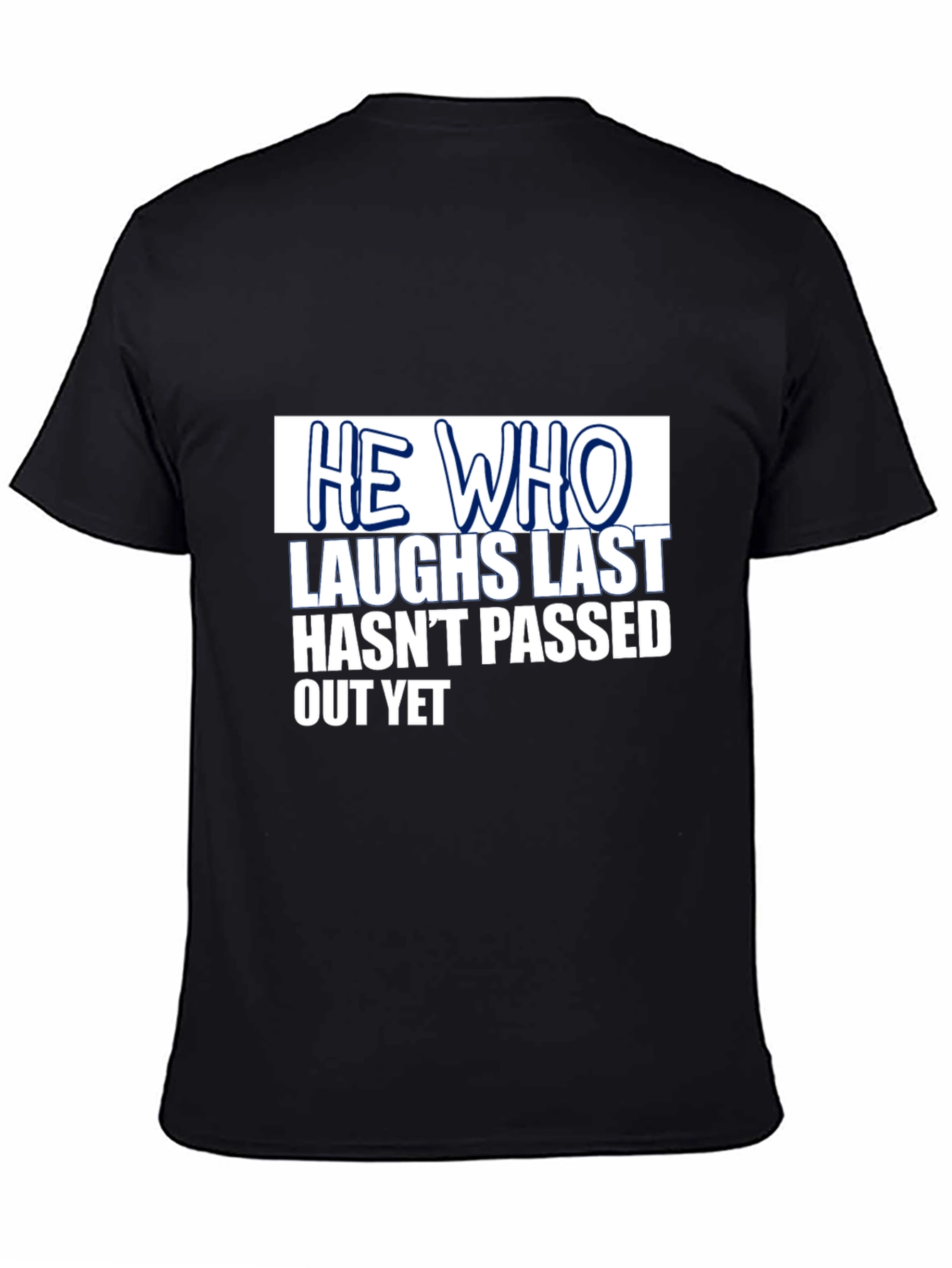 Black Funny 'He Who Laughs Last' Graphic Black T-Shirt view 4