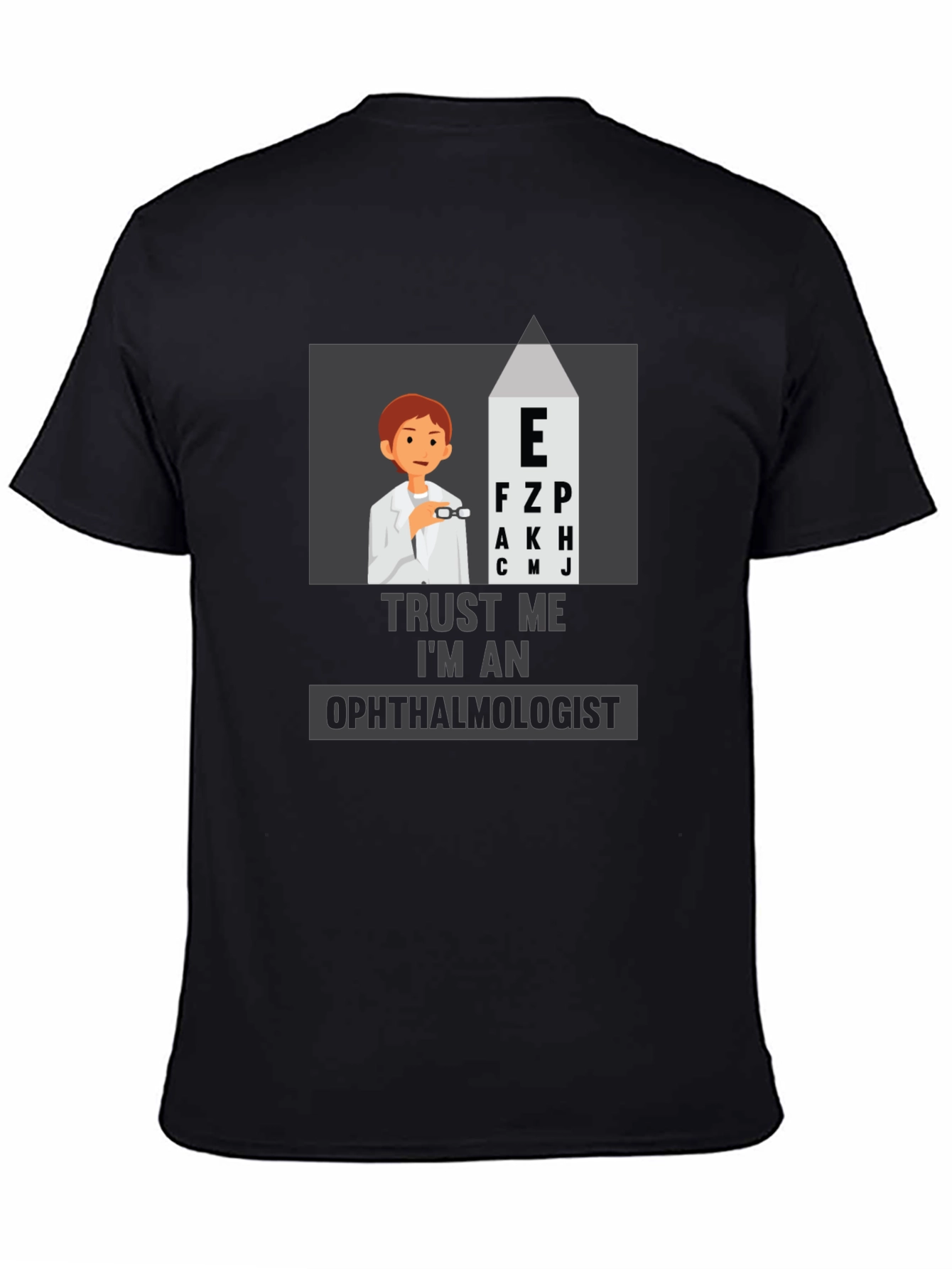 Trust Me, I'm An Ophthalmologist Black T-Shirt - 4