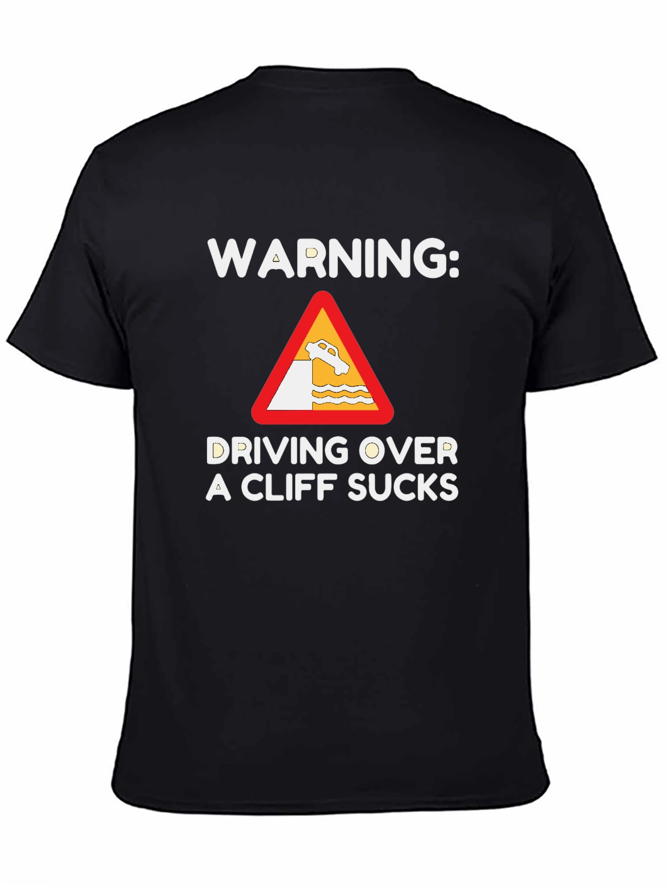 Black Warning: Driving Over a Cliff Sucks T-Shirt view 4