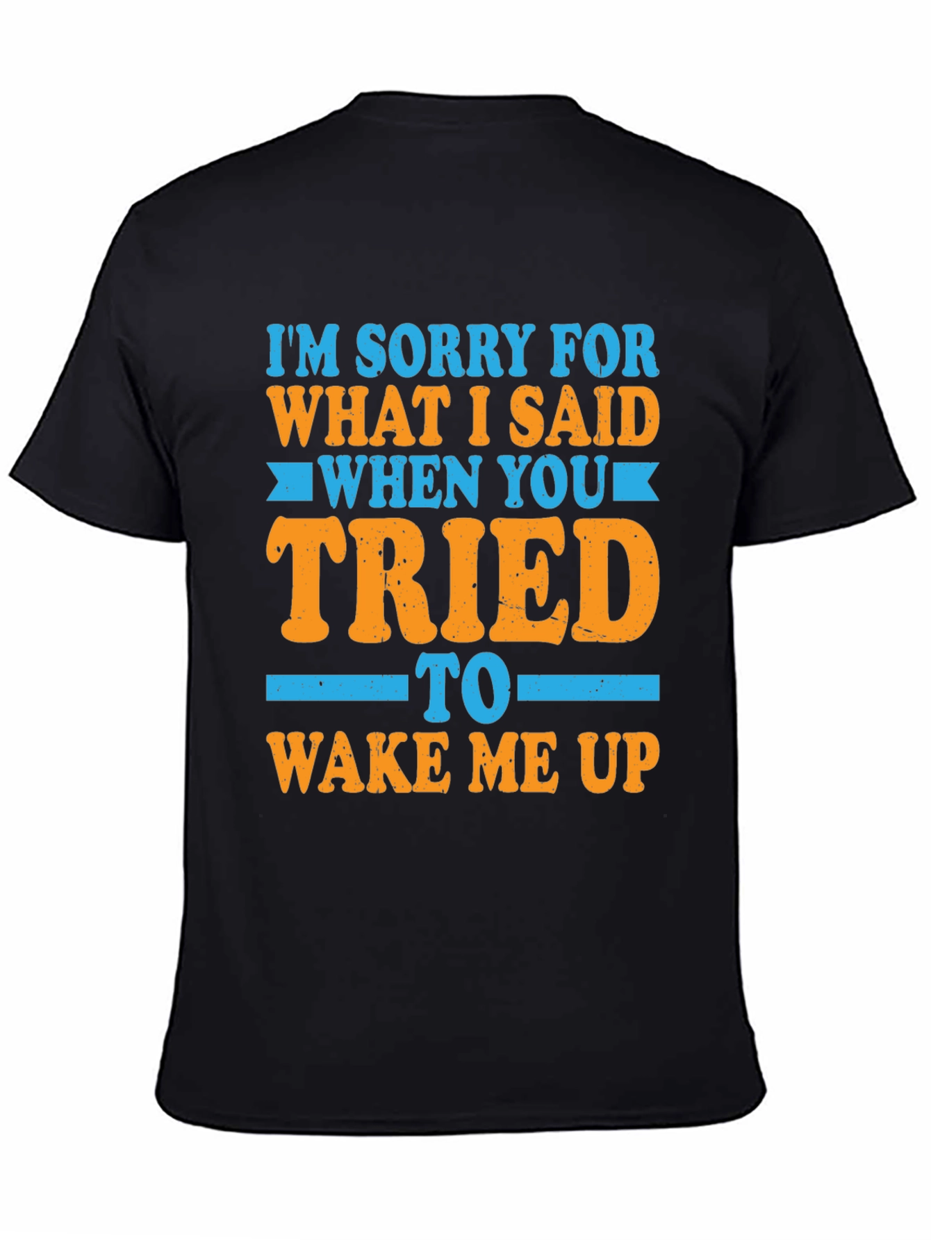Black Funny Apology T-Shirt - Sorry for What I Said view 4