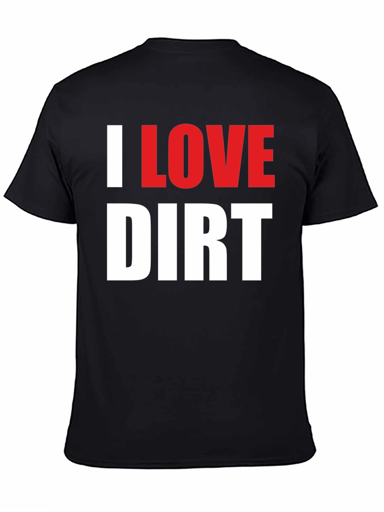 Black I Love Dirt T-Shirt Funny Mud Racing Tee view 4