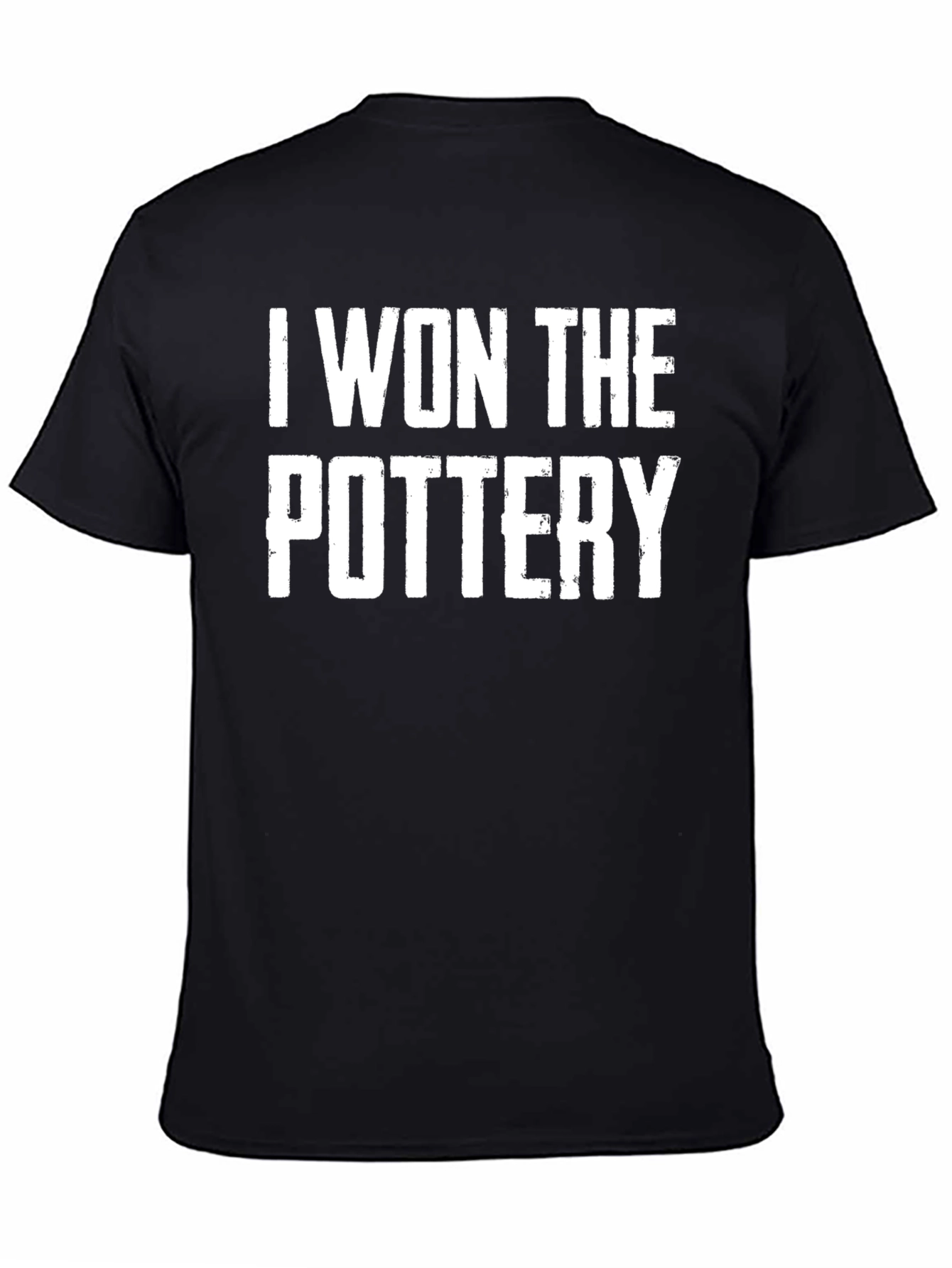 Black I Won The Pottery T-Shirt - Novelty Gift view 4