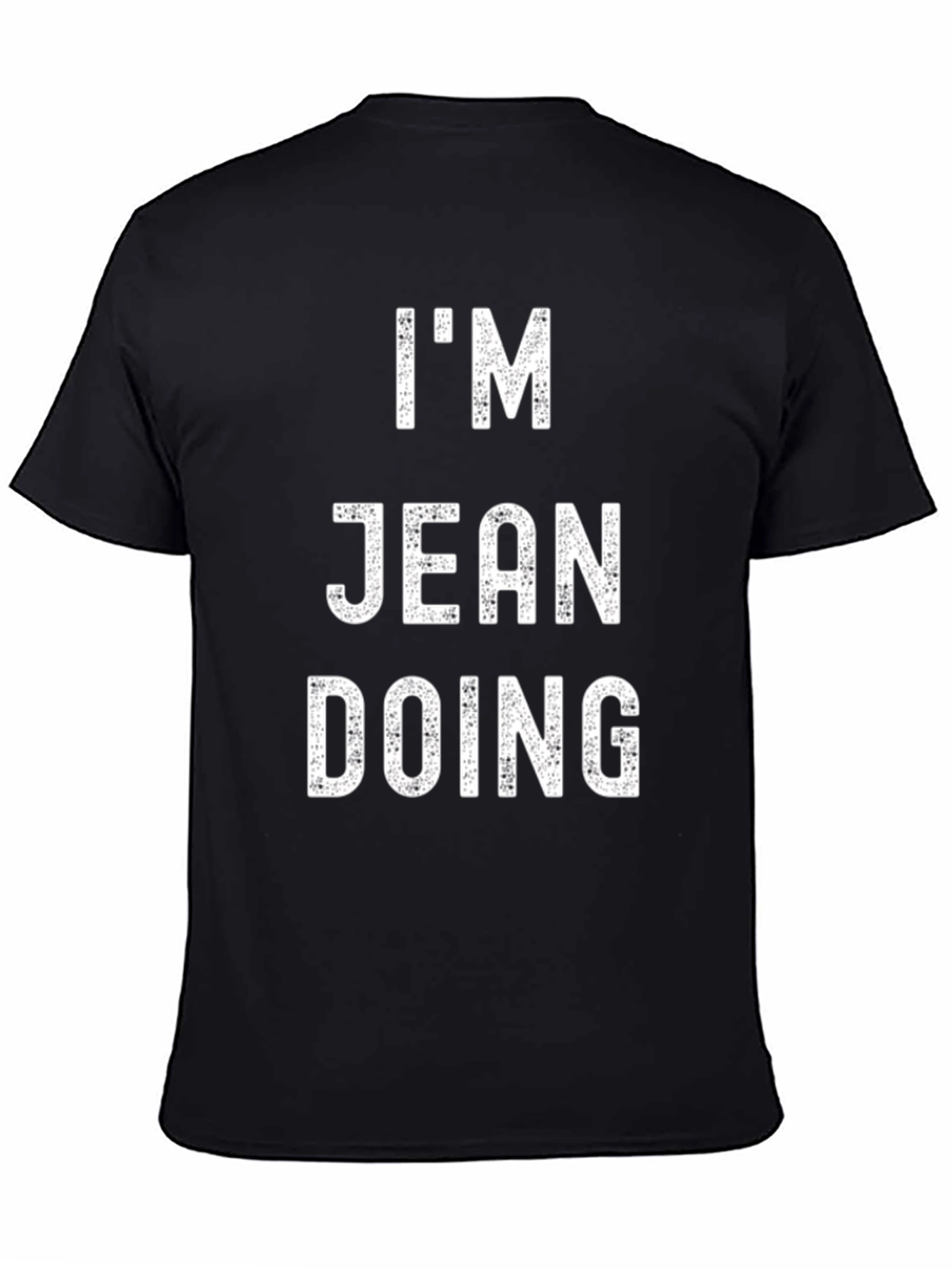 Black I'm Jean Doing T-Shirt Funny Pun Tee view 4
