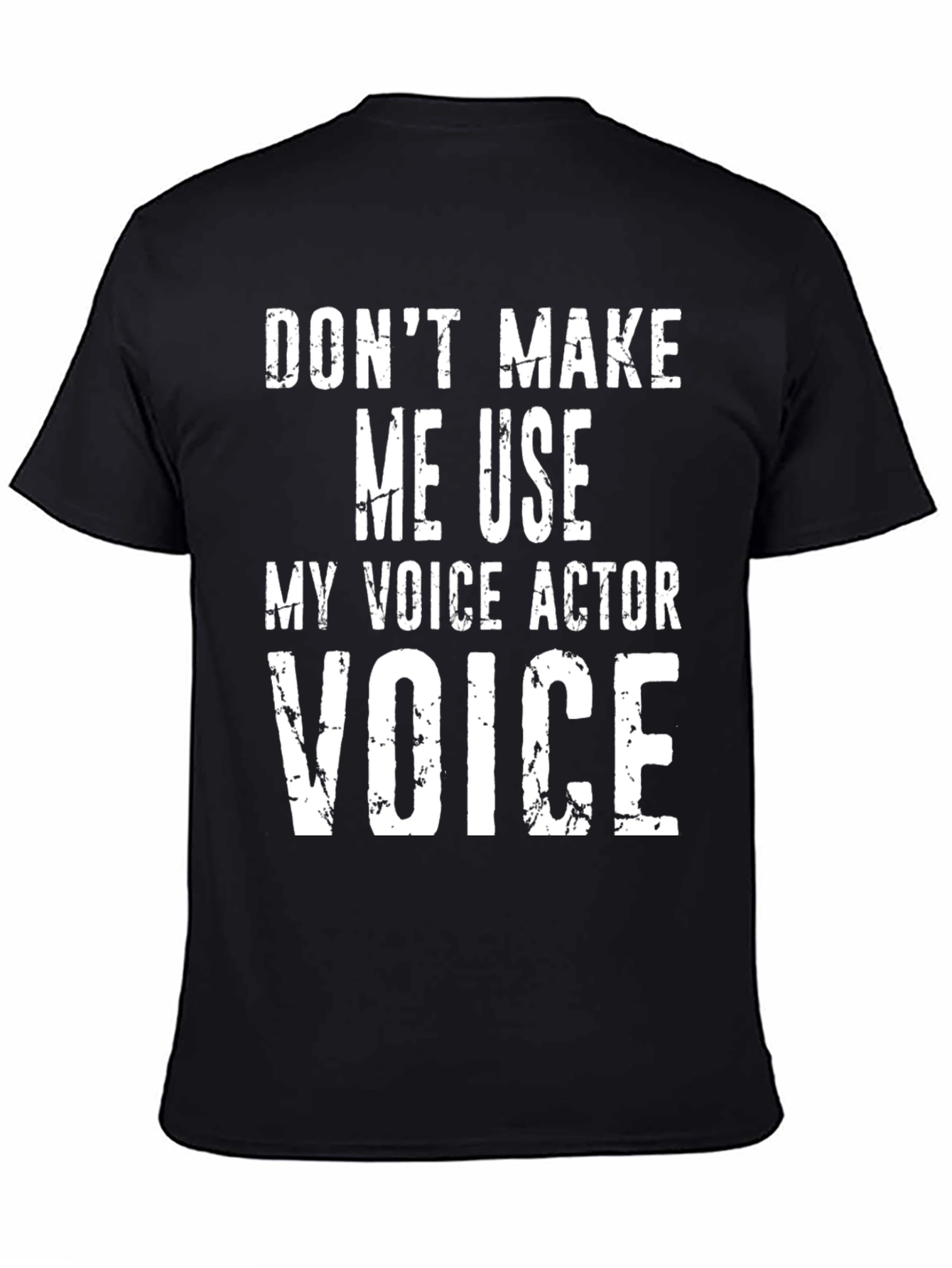 Black Voice Actor Tee: Don't Make Me Use My Voice! view 4