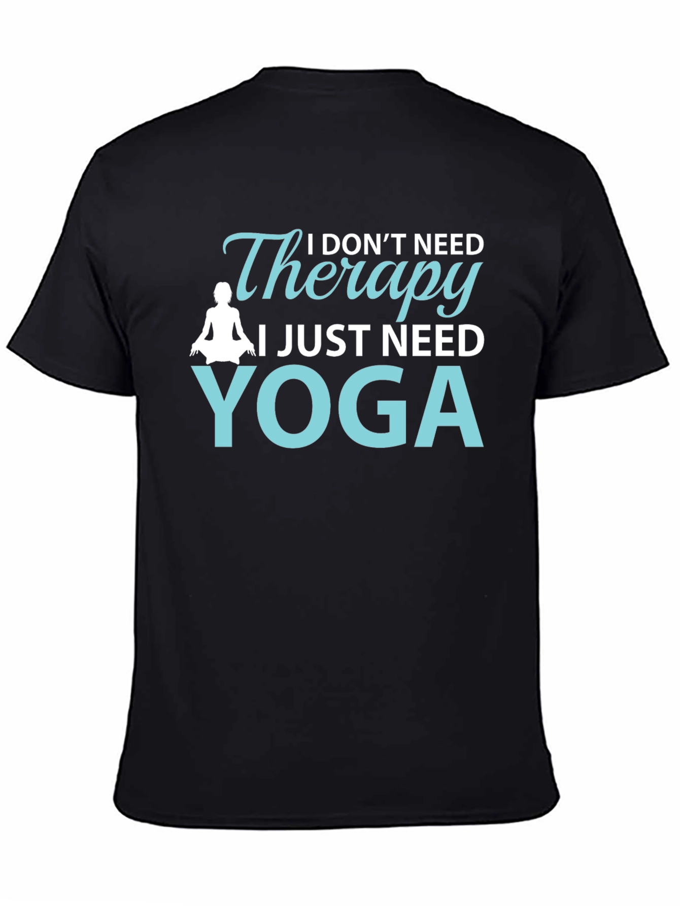 Black I Don't Need Therapy, I Need Yoga T-Shirt view 4