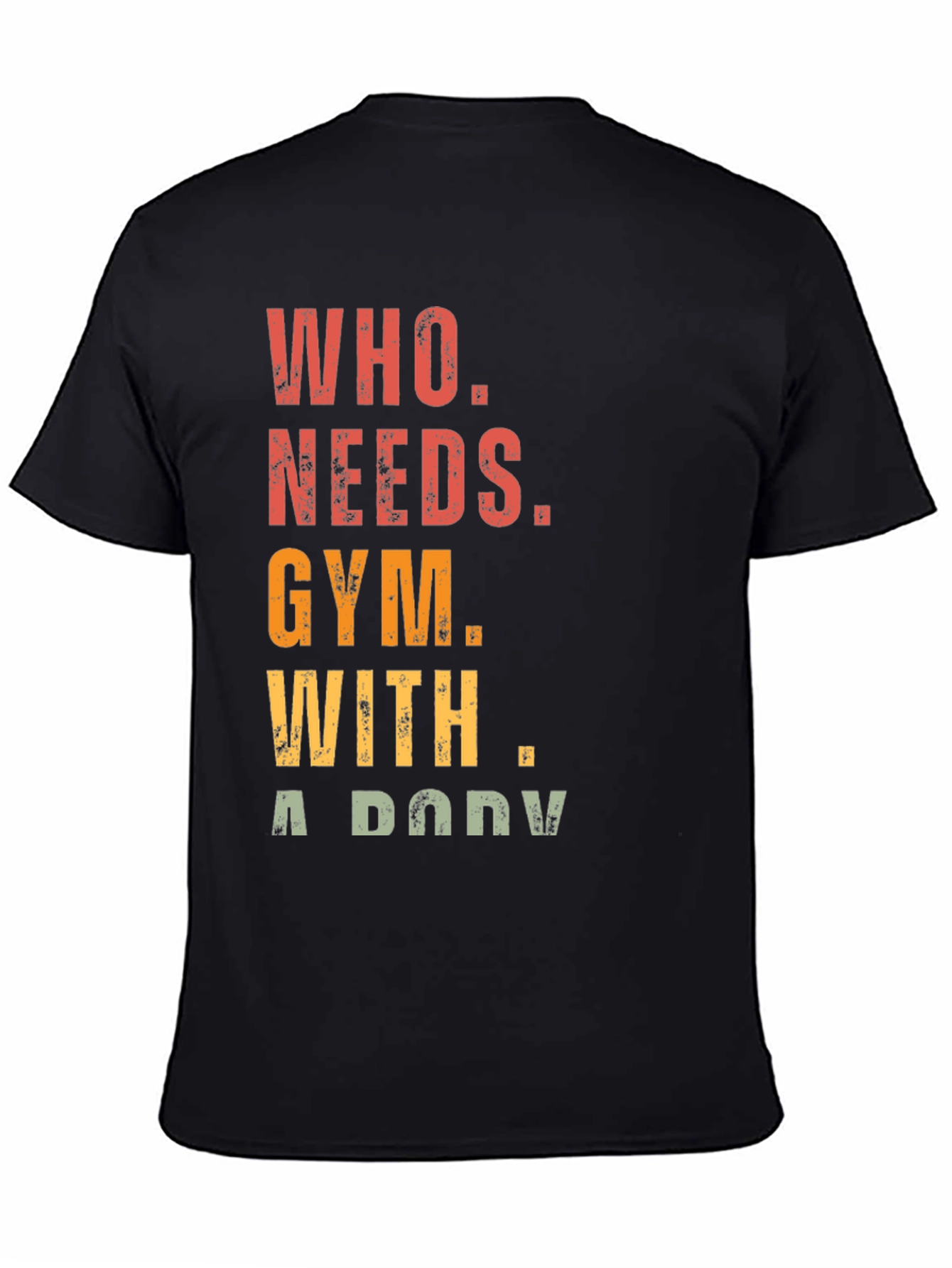 Black Who Needs Gym With A Body Graphic Tee view 4