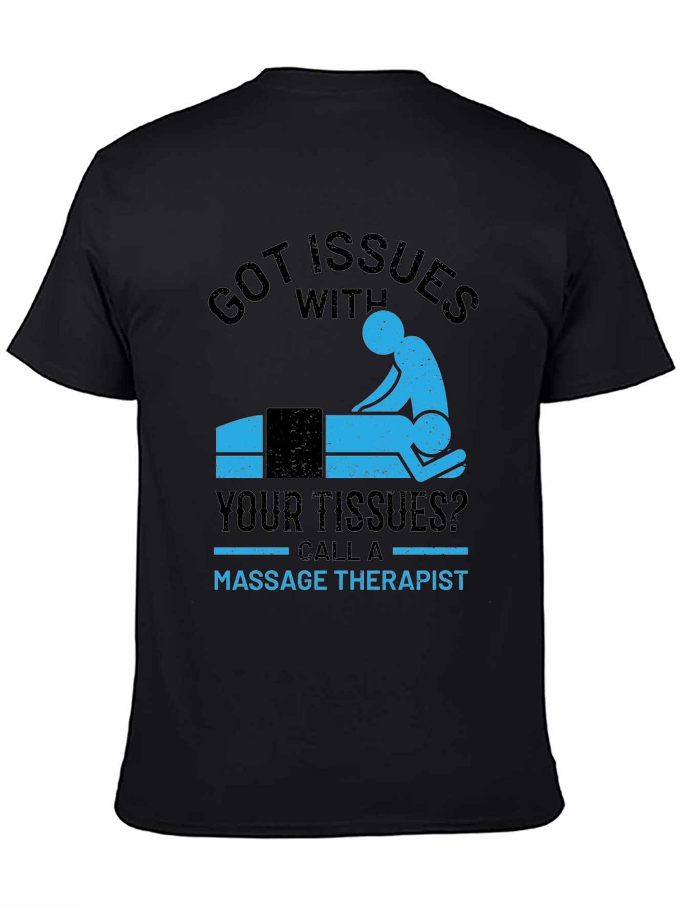 Black Got Issues? Massage Therapist Graphic T-Shirt view 4