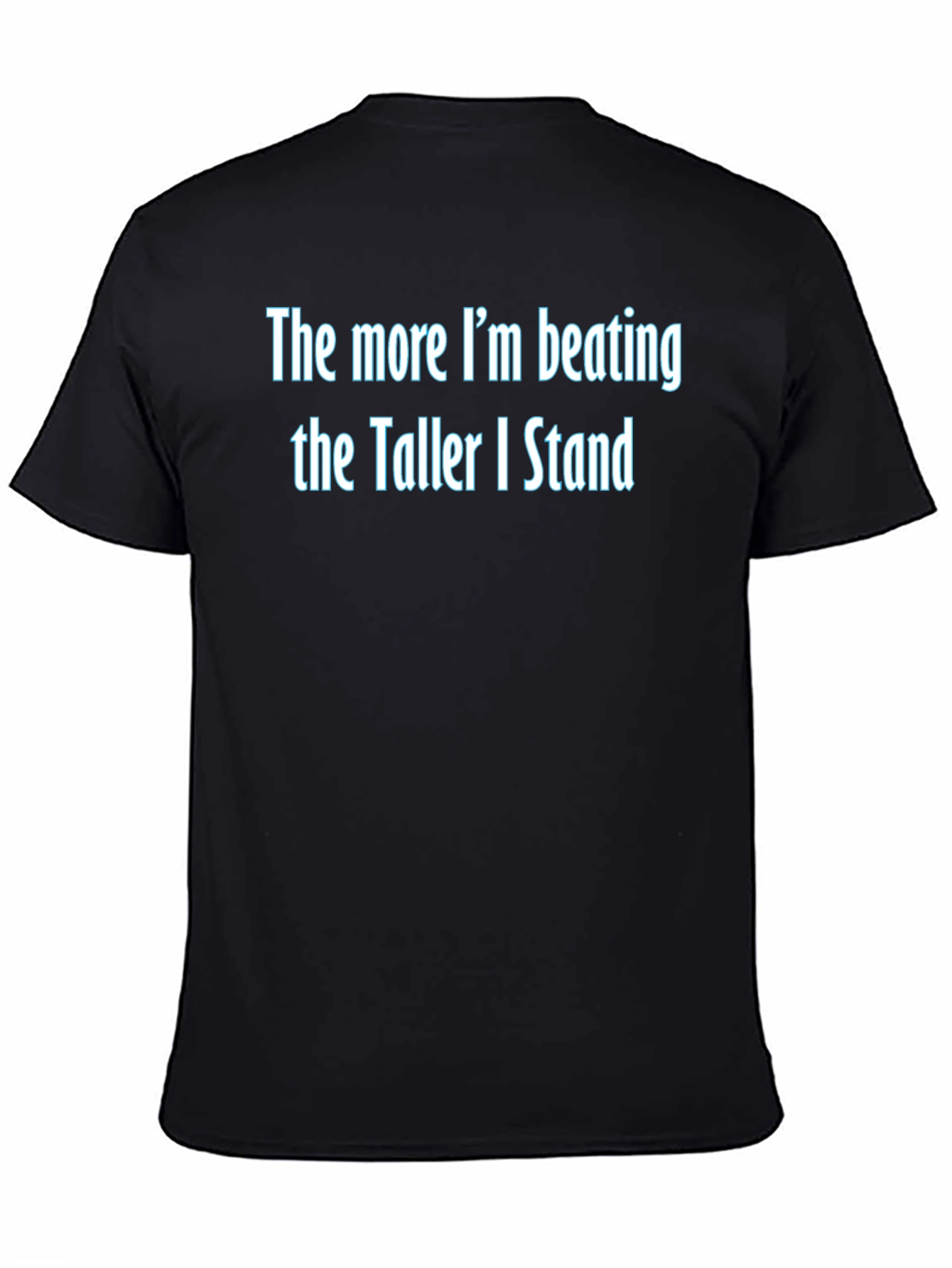 Black The More I'm Beating Funny Graphic Tee view 4