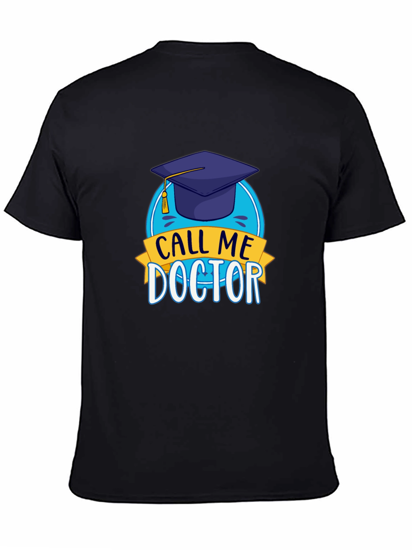 Black Call Me Doctor Graduation T-Shirt - New Grad Tee view 4