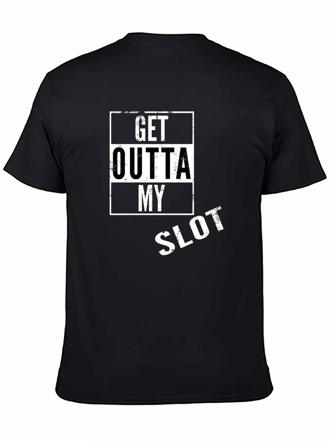 Black Get Outta My Slot Black T-Shirt view 4