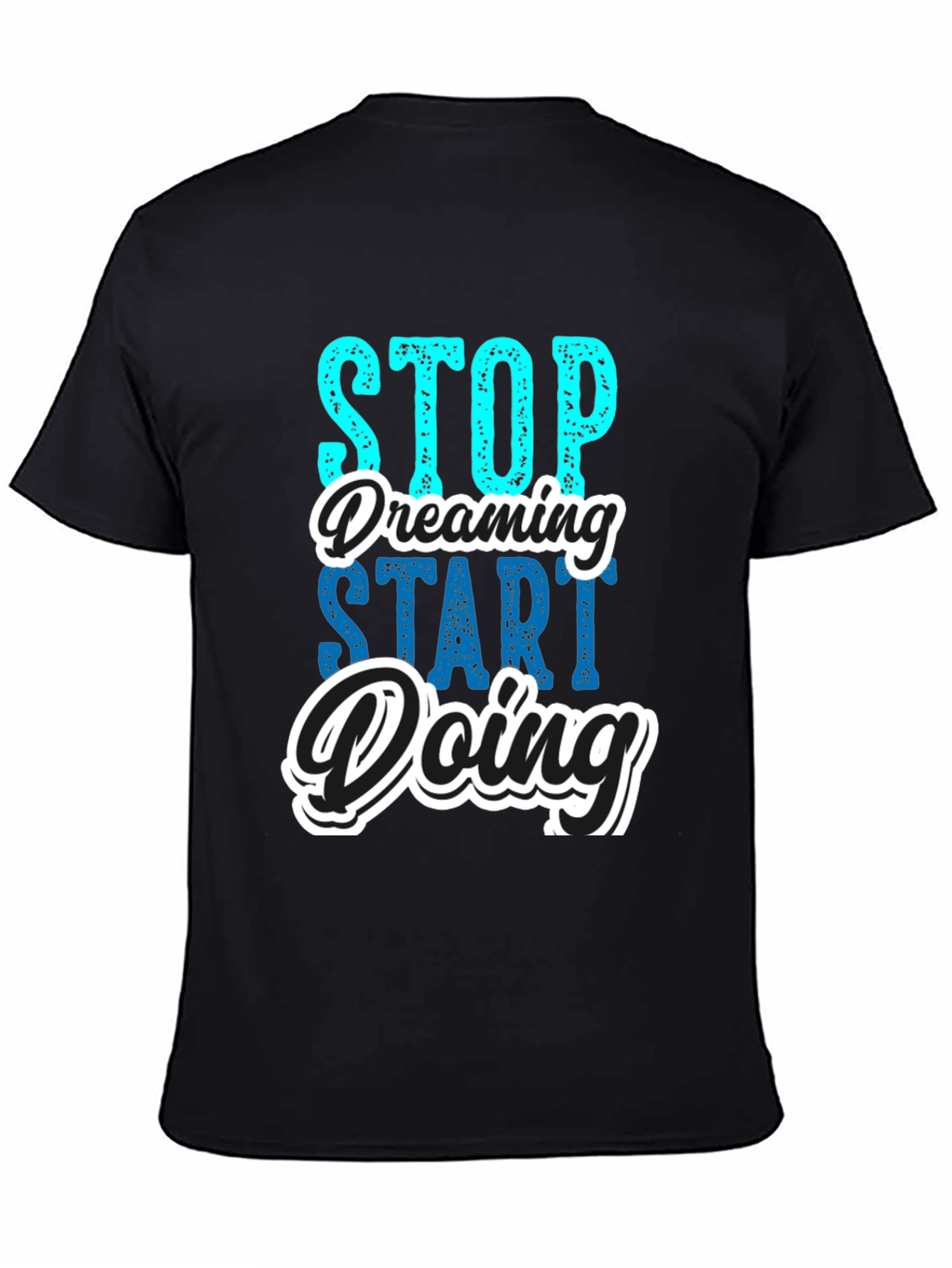 Black Stop Dreaming Start Doing Black Graphic Tee view 4