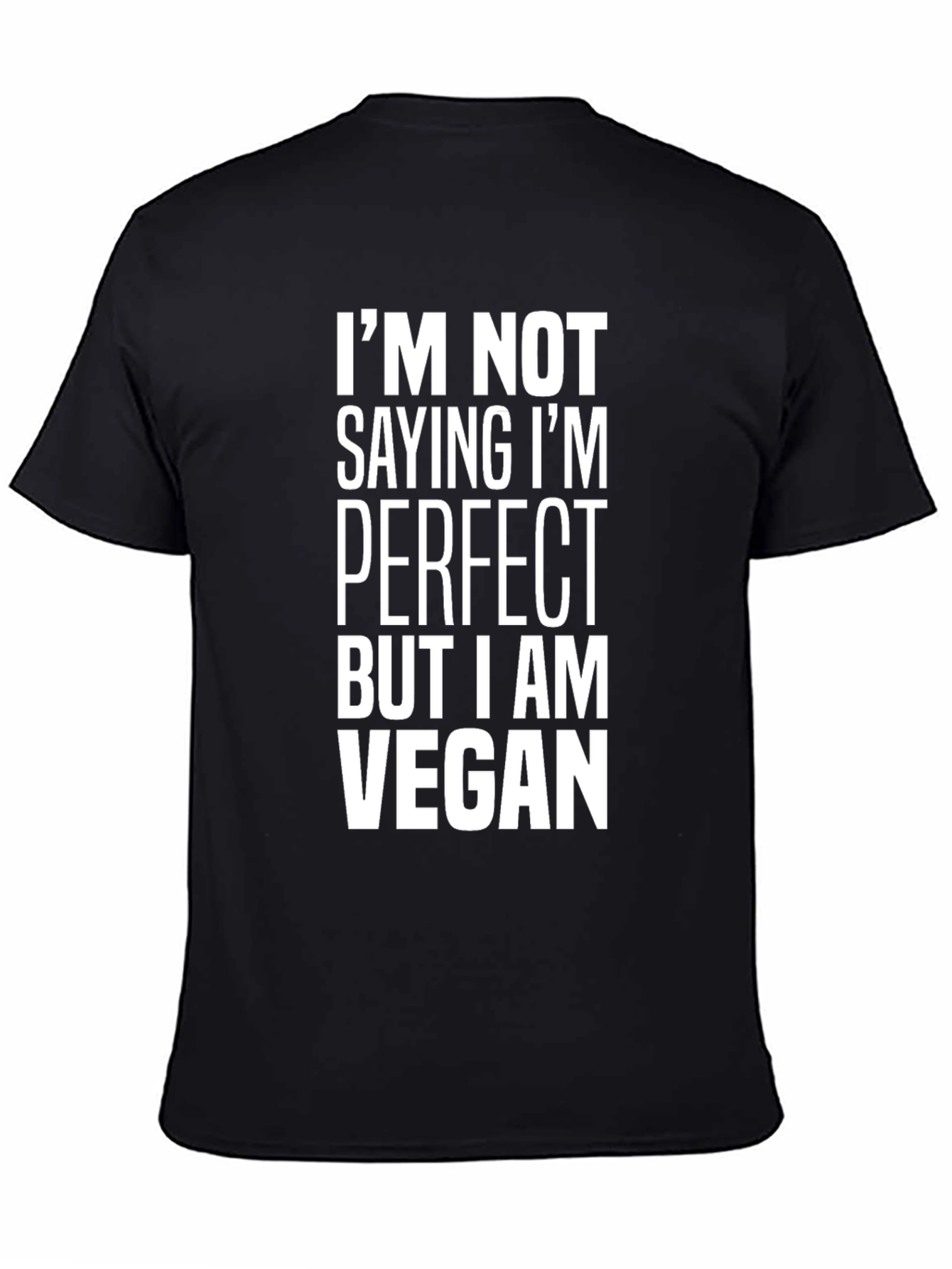 Black Vegan Statement Tee - I'm Not Saying I'm Perfect T-Shirt view 4