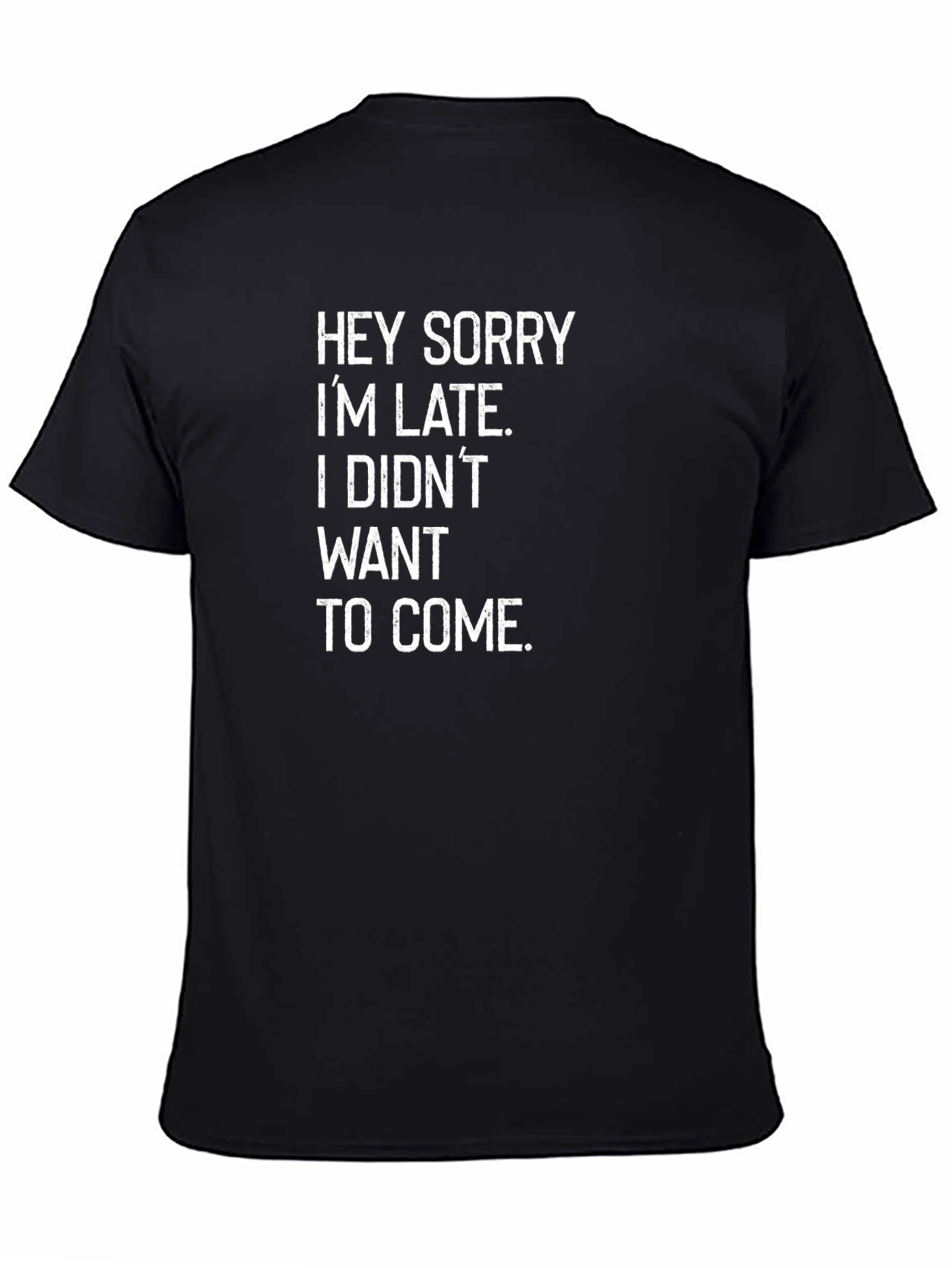 Black Funny Sarcastic 'Sorry I'm Late' Black T-Shirt view 4