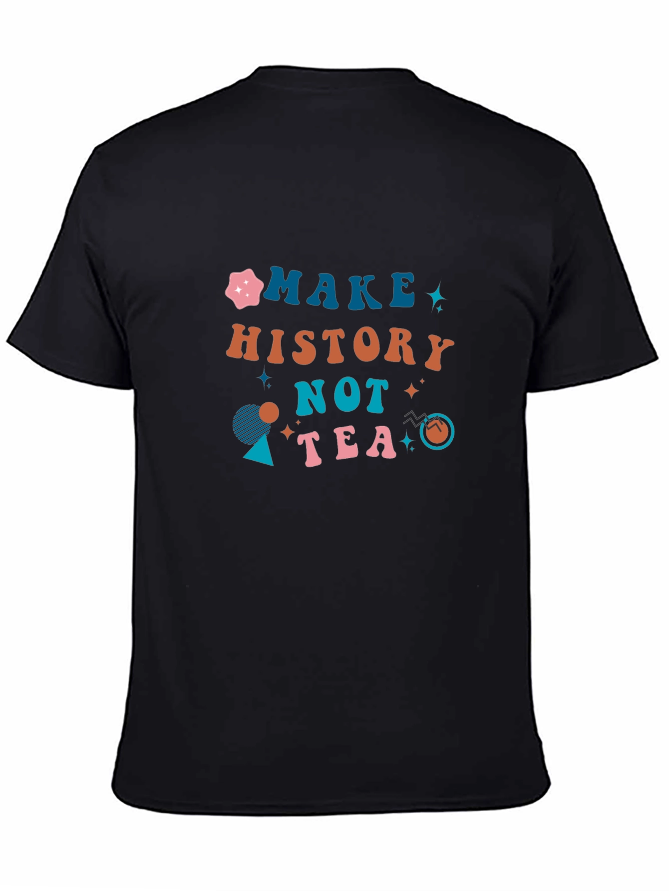 Black Make History Not Tea Black T-Shirt view 4