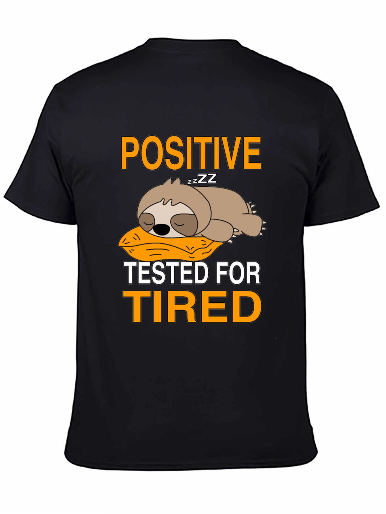 Black Positive Tested for Tired Sloth T-Shirt view 4