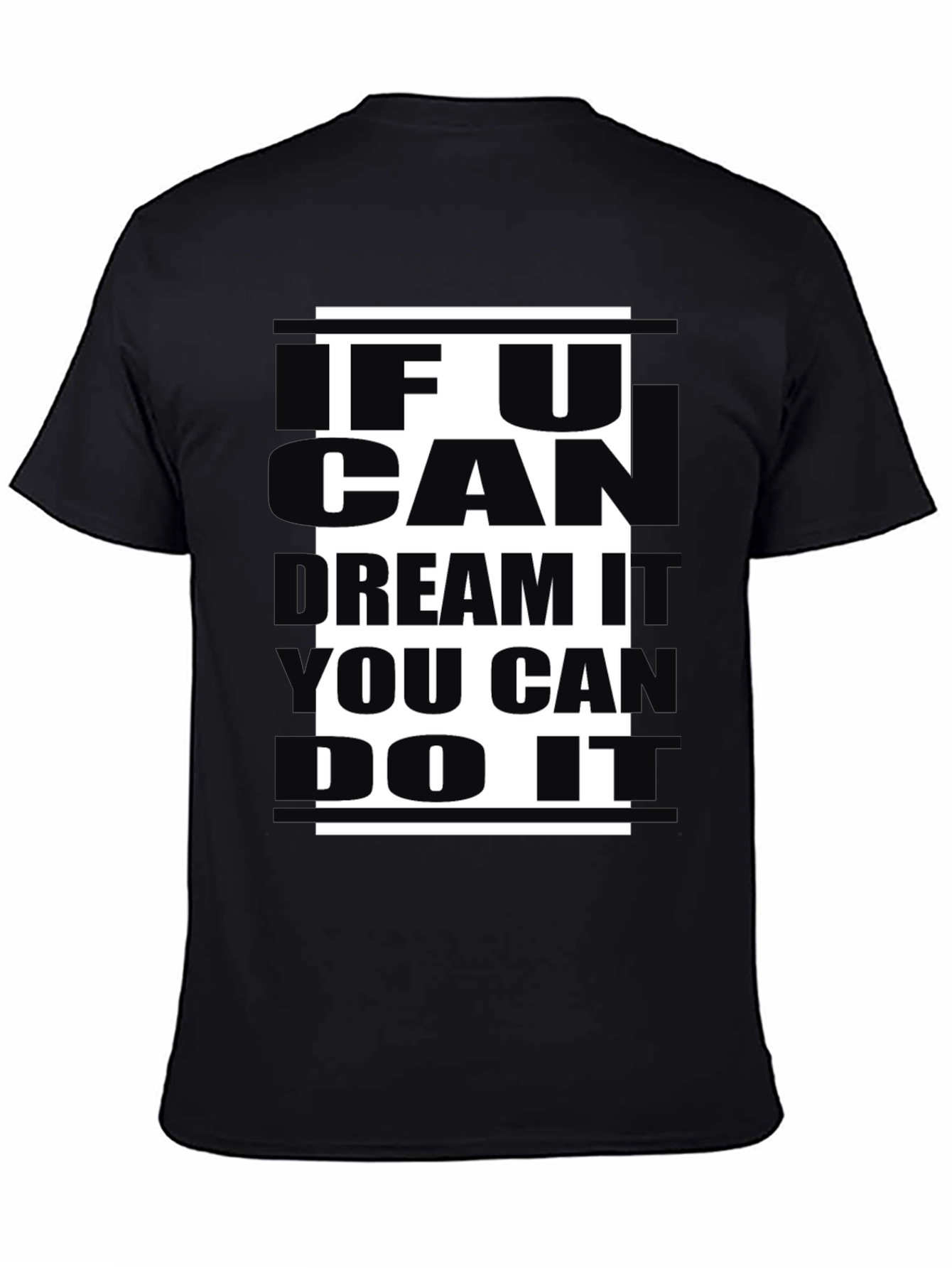 Black Inspirational Black T-Shirt: 'If U Can Dream, You Can Do It' view 4