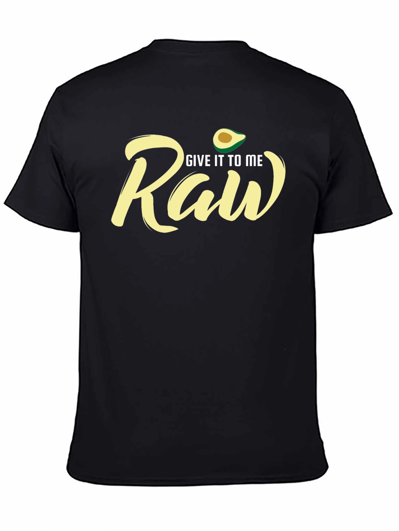Black Give It To Me Raw Avocado T-Shirt view 4