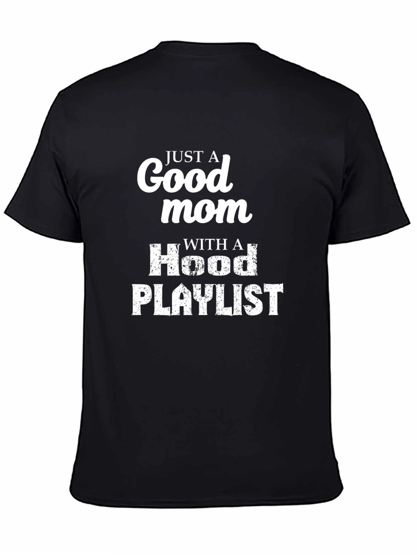 Black Good Mom With A Hood Playlist - Unisex T-Shirt view 4