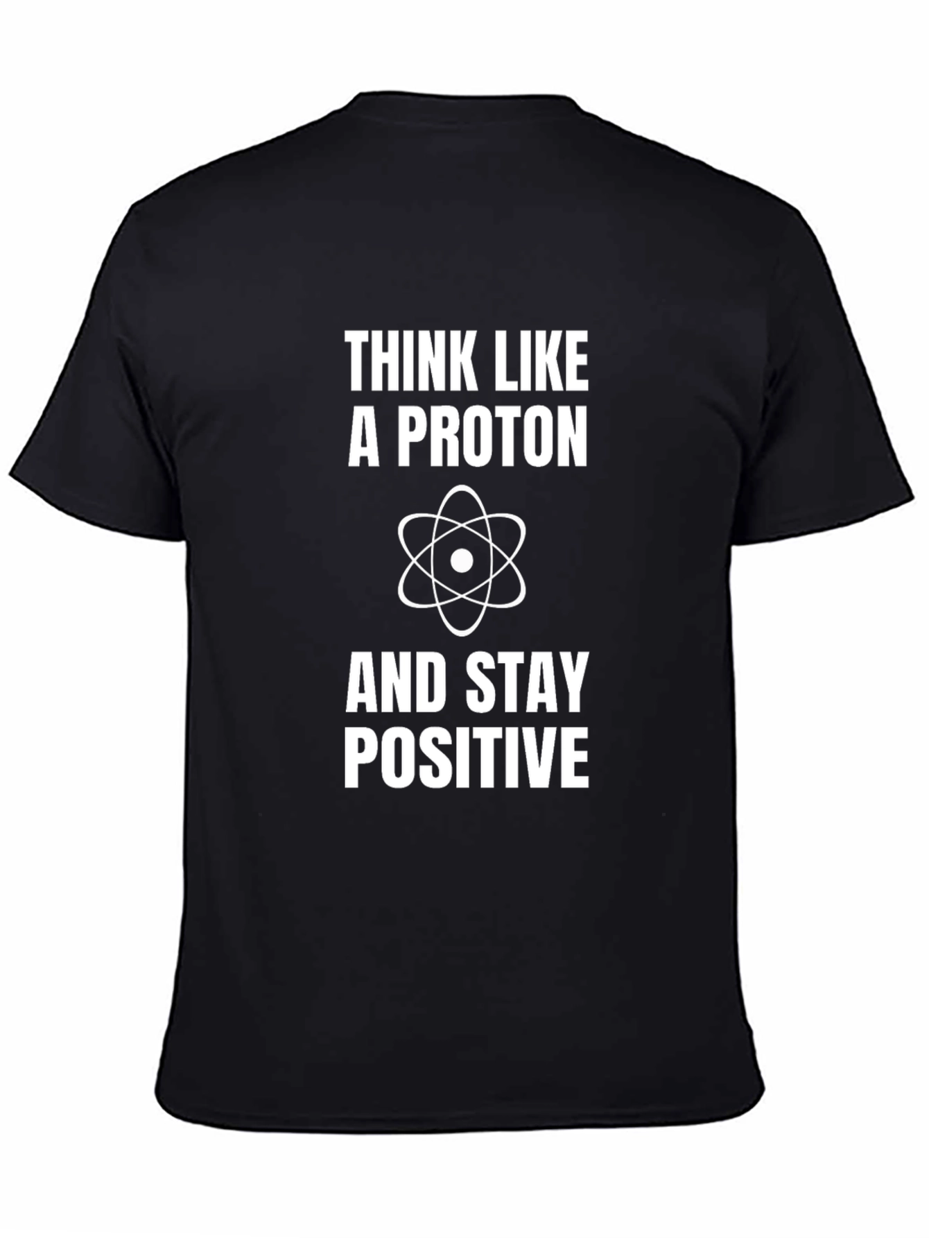 Black Think Like a Proton Positive Science T-Shirt view 4