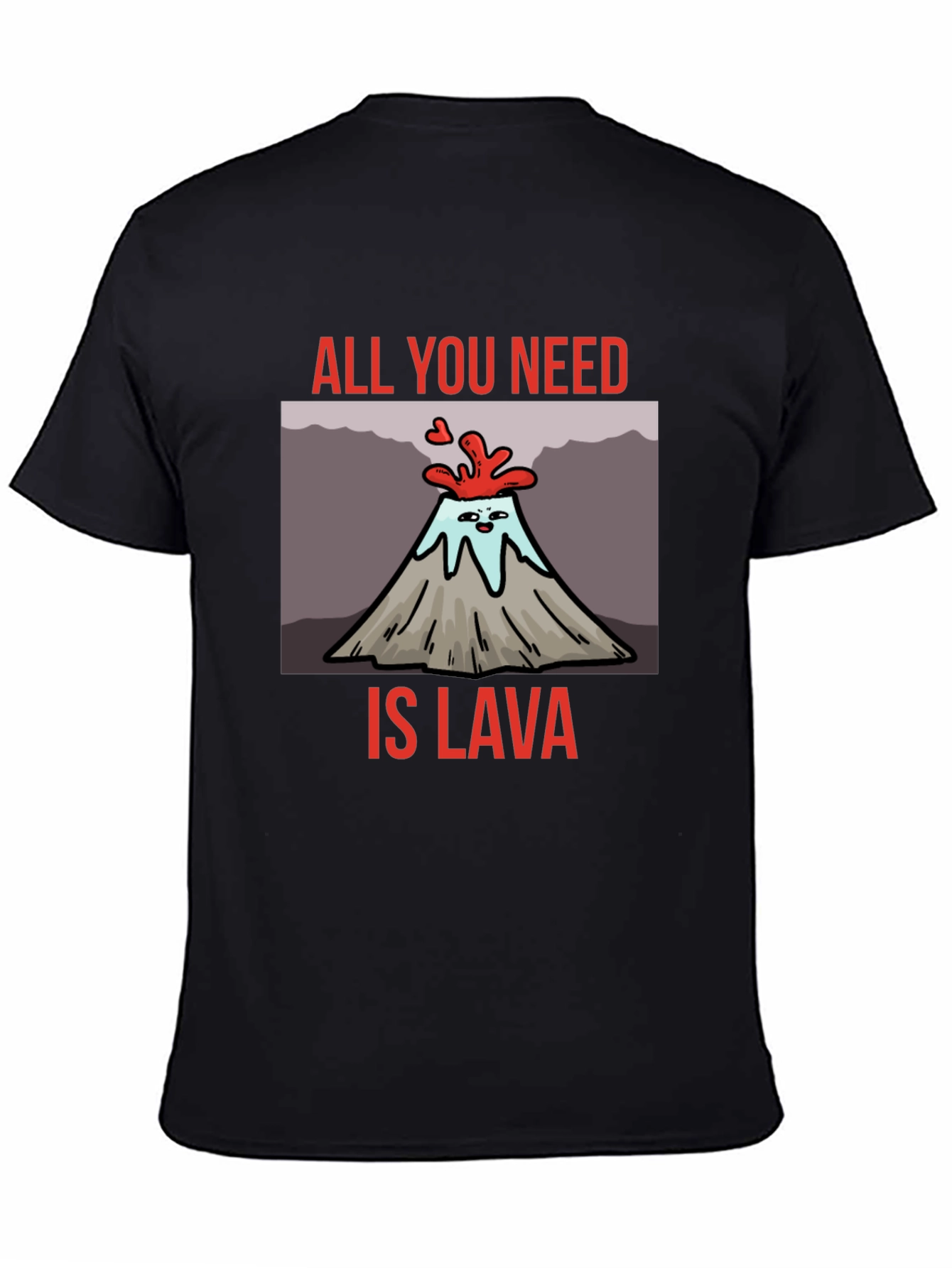 Black All You Need is Lava T-Shirt Volcano Cartoon Tee view 4