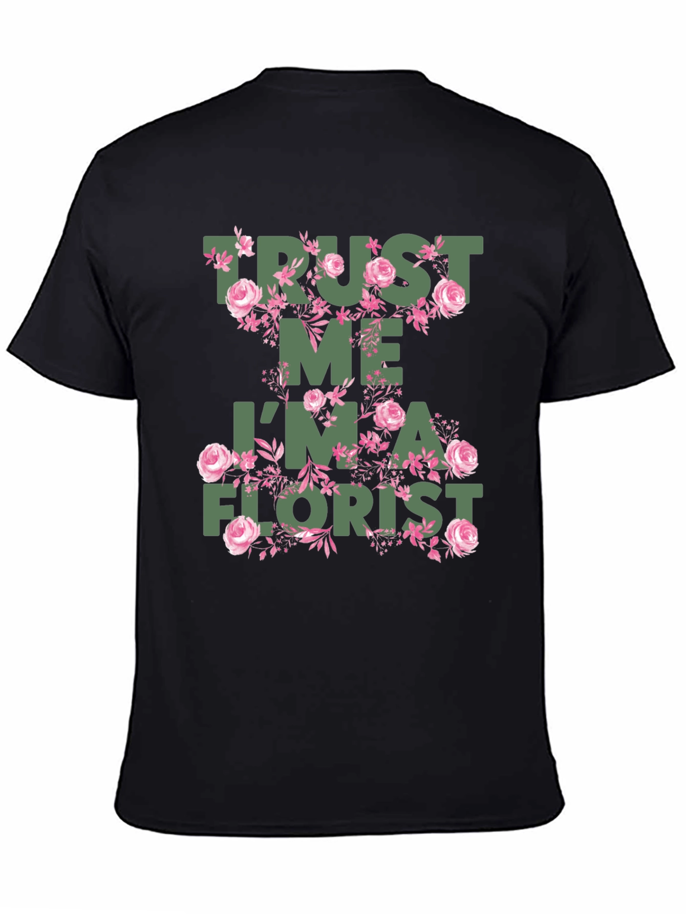 Black Trust Me I'm a Florist T-Shirt view 4