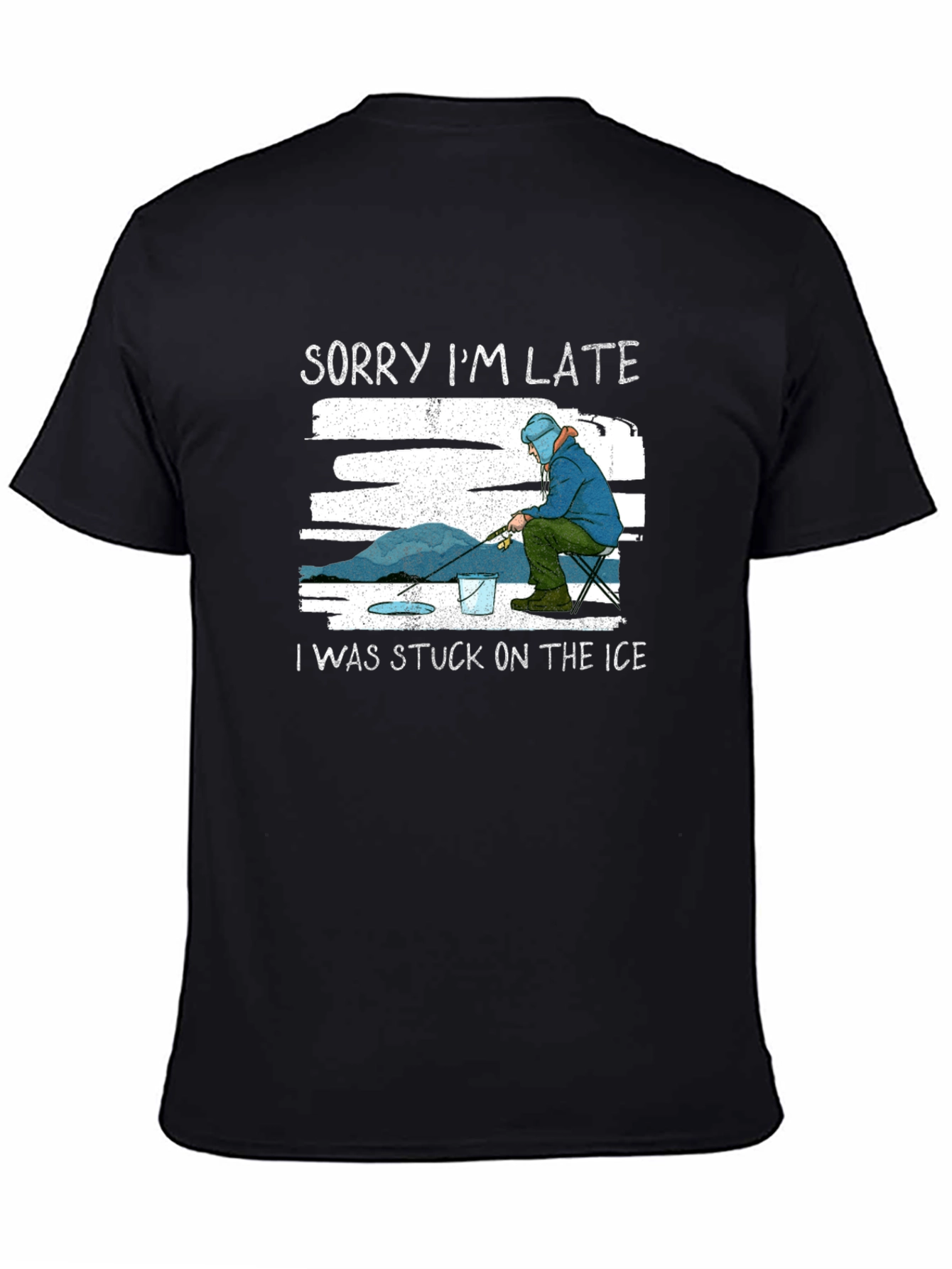 Black Sorry I'm Late Ice Fishing T-Shirt view 4