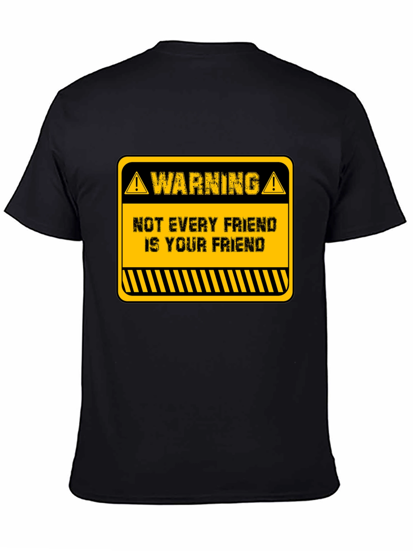 Black Warning Not Every Friend T-Shirt - Funny Graphic Tee view 4