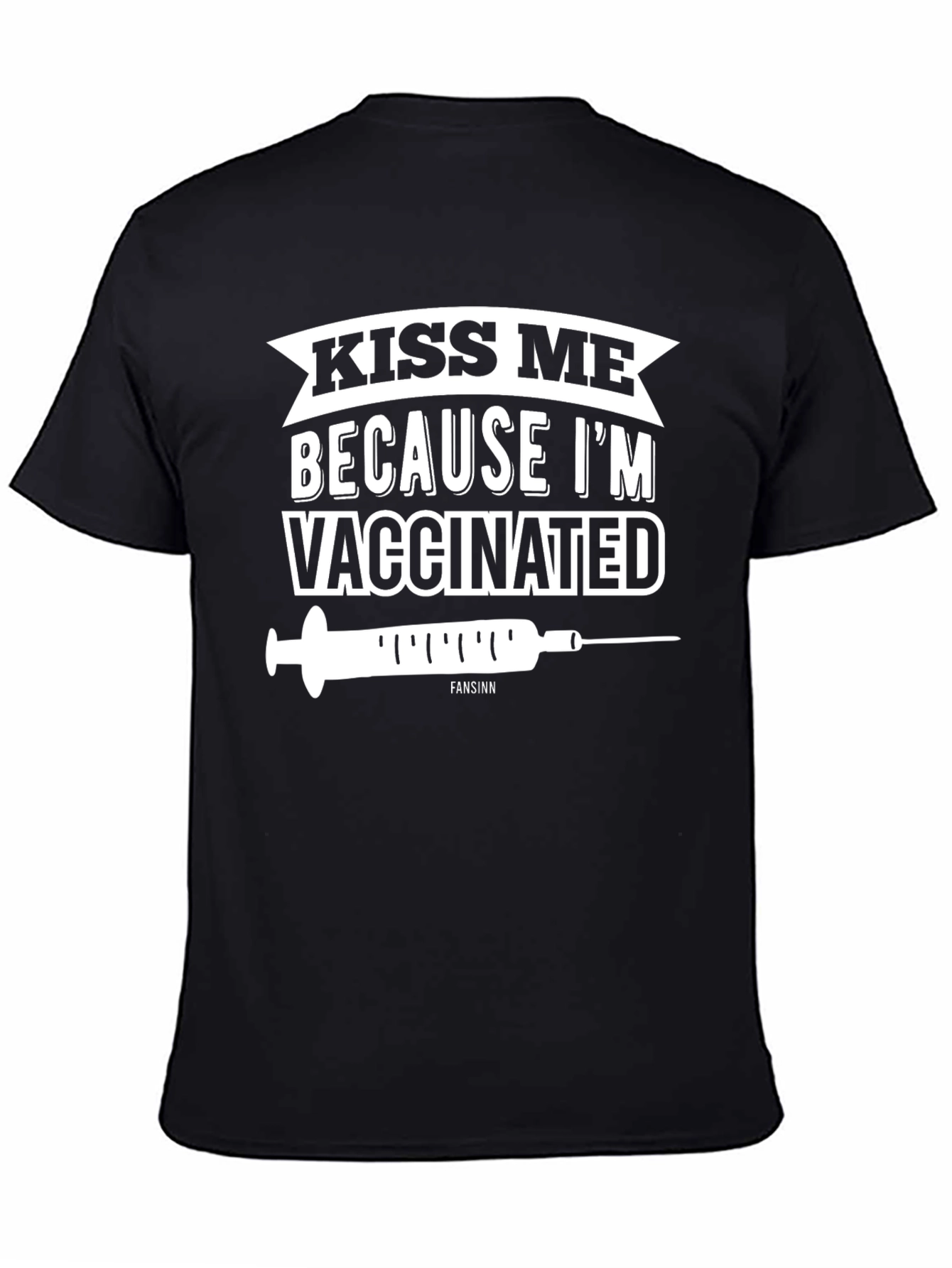 Black Kiss Me I'm Vaccinated Tee - Funny Black Graphic T-Shirt view 4