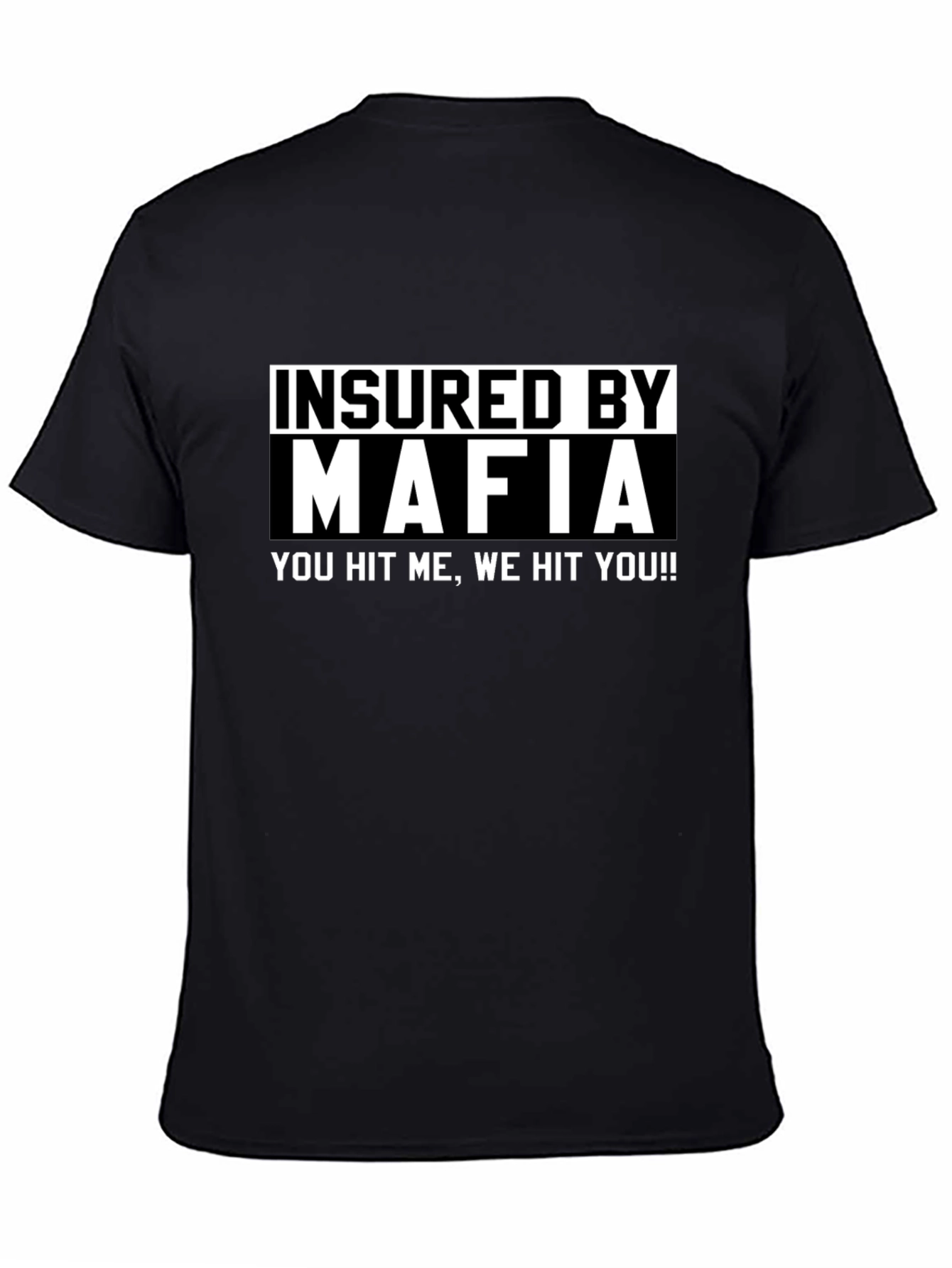 Black Insured by Mafia Funny Graphic T-Shirt view 4