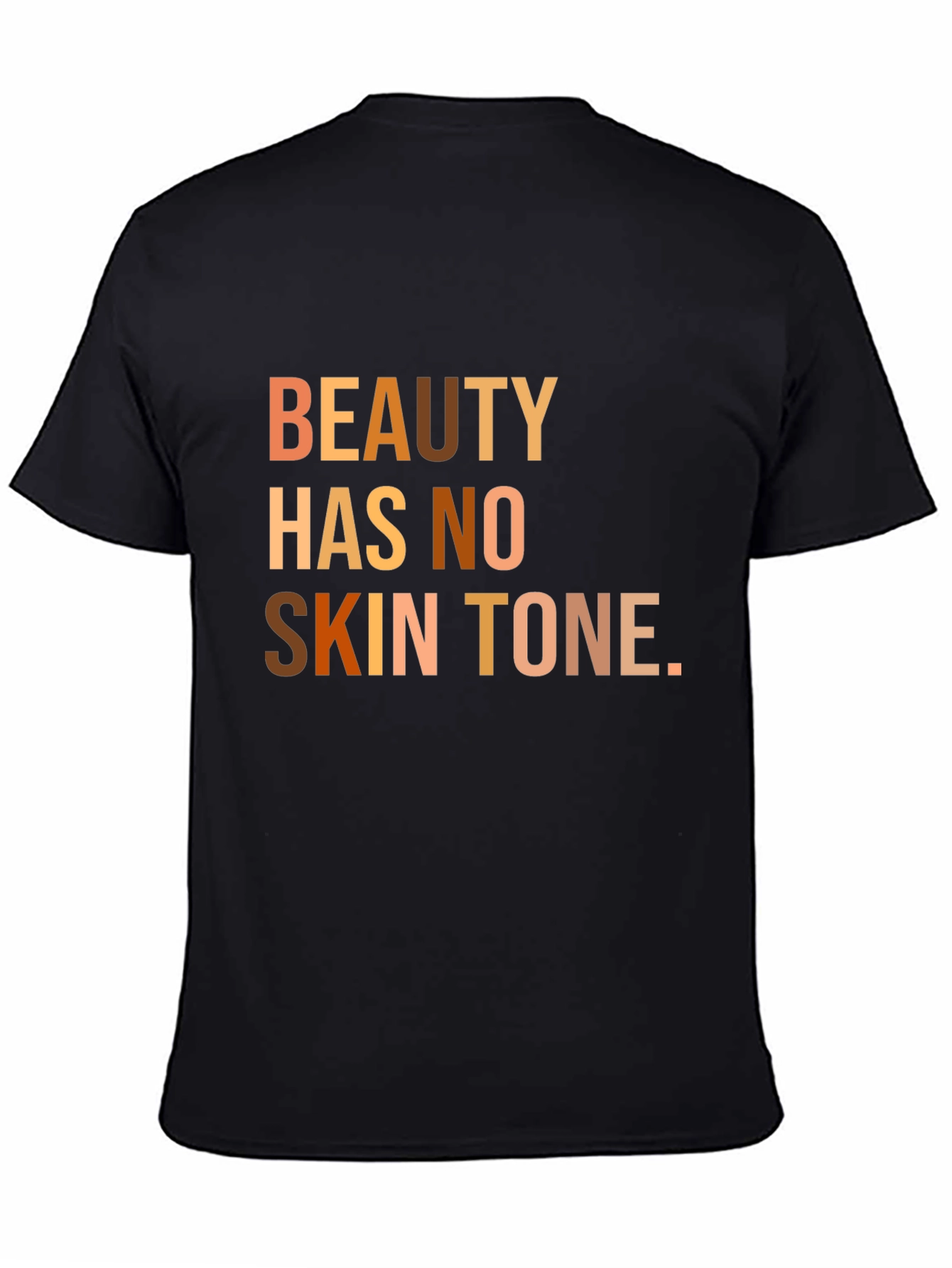 Black Beauty Has No Skin Tone T-Shirt view 4