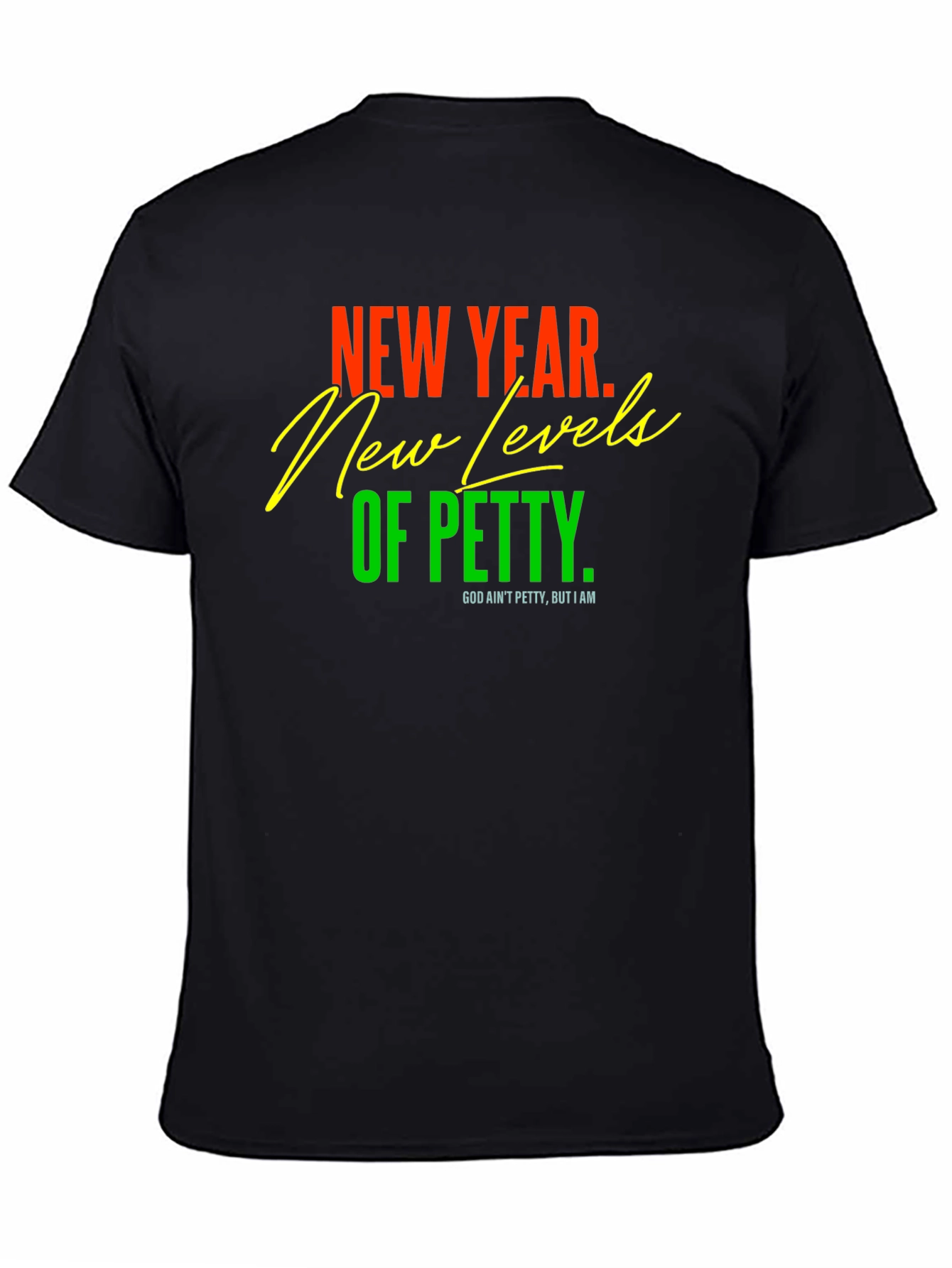 Black New Year New Levels of Petty Graphic Tee view 4