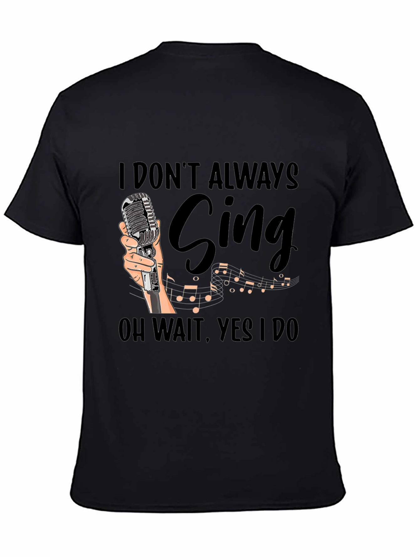 Black Funny Singer T-Shirt - I Don't Always Sing view 4