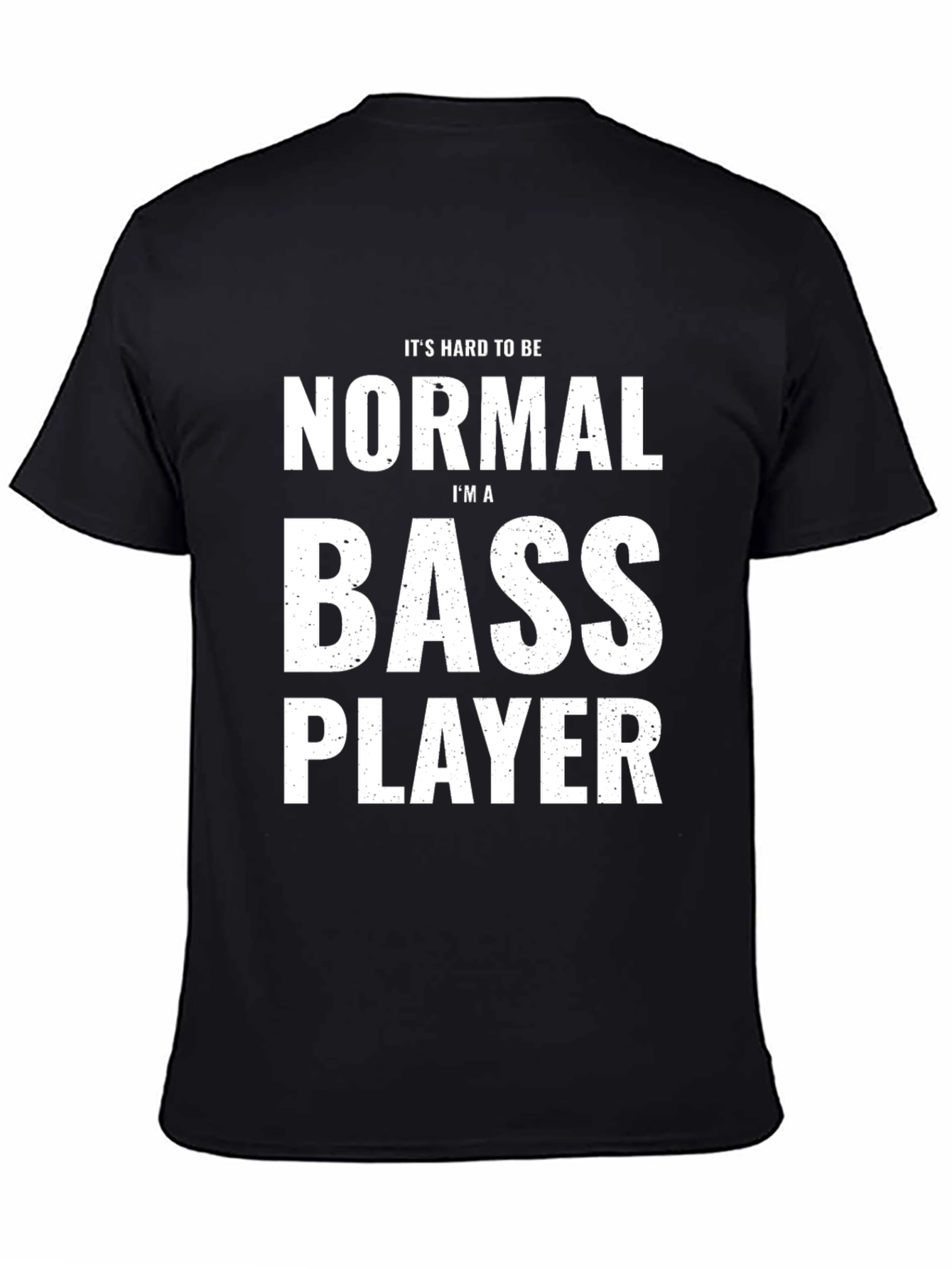 Black Funny Bass Player T-Shirt - It's Hard to Be Normal view 4
