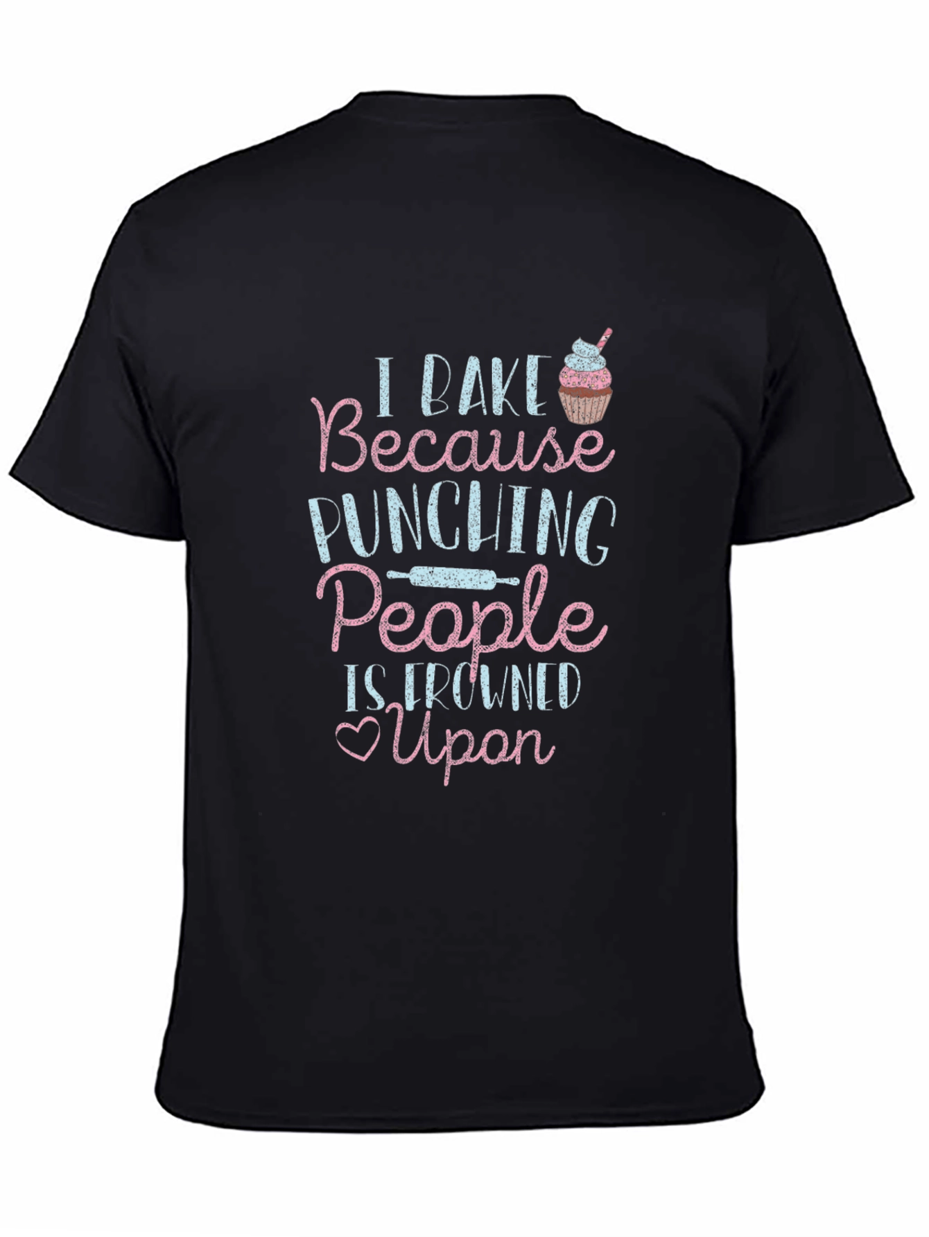 Black I Bake Because Punching People is Frowned Upon T-Shirt view 4
